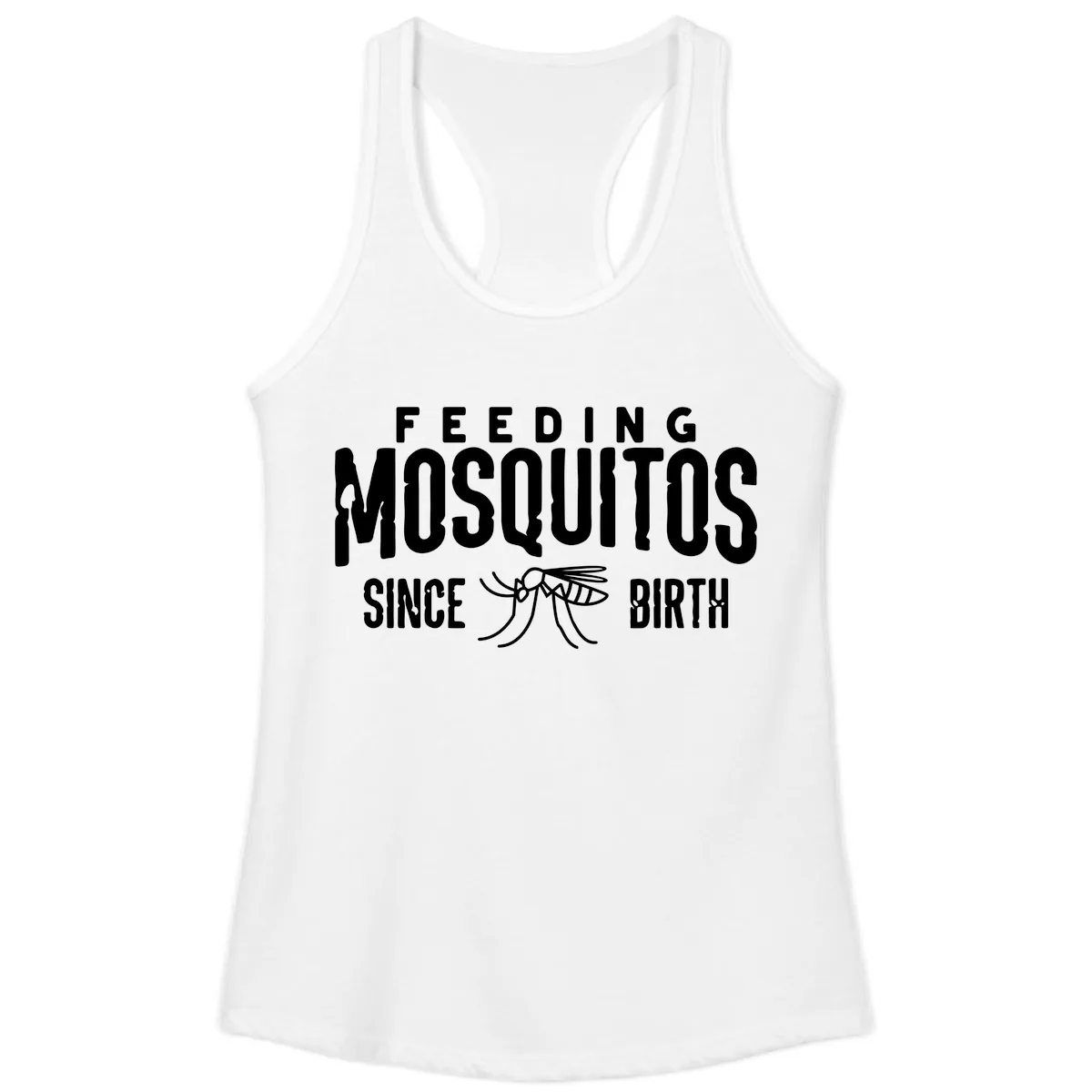 Feeding Mosquitos Since Birth Ladies Tank in White