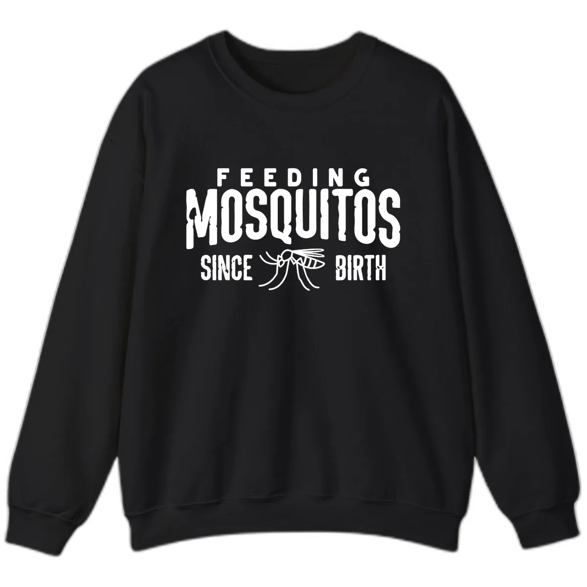 Feeding Mosquitos Since Birth Sweatshirt in Black