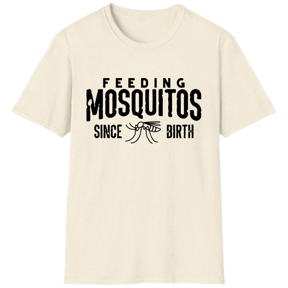 Feeding Mosquitos Since Birth T-Shirt in Natural