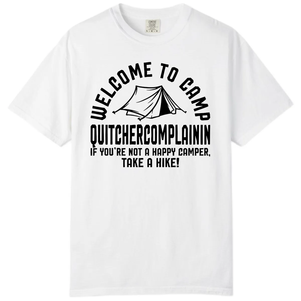 Welcome To Camp Complaining Comfort Color in White