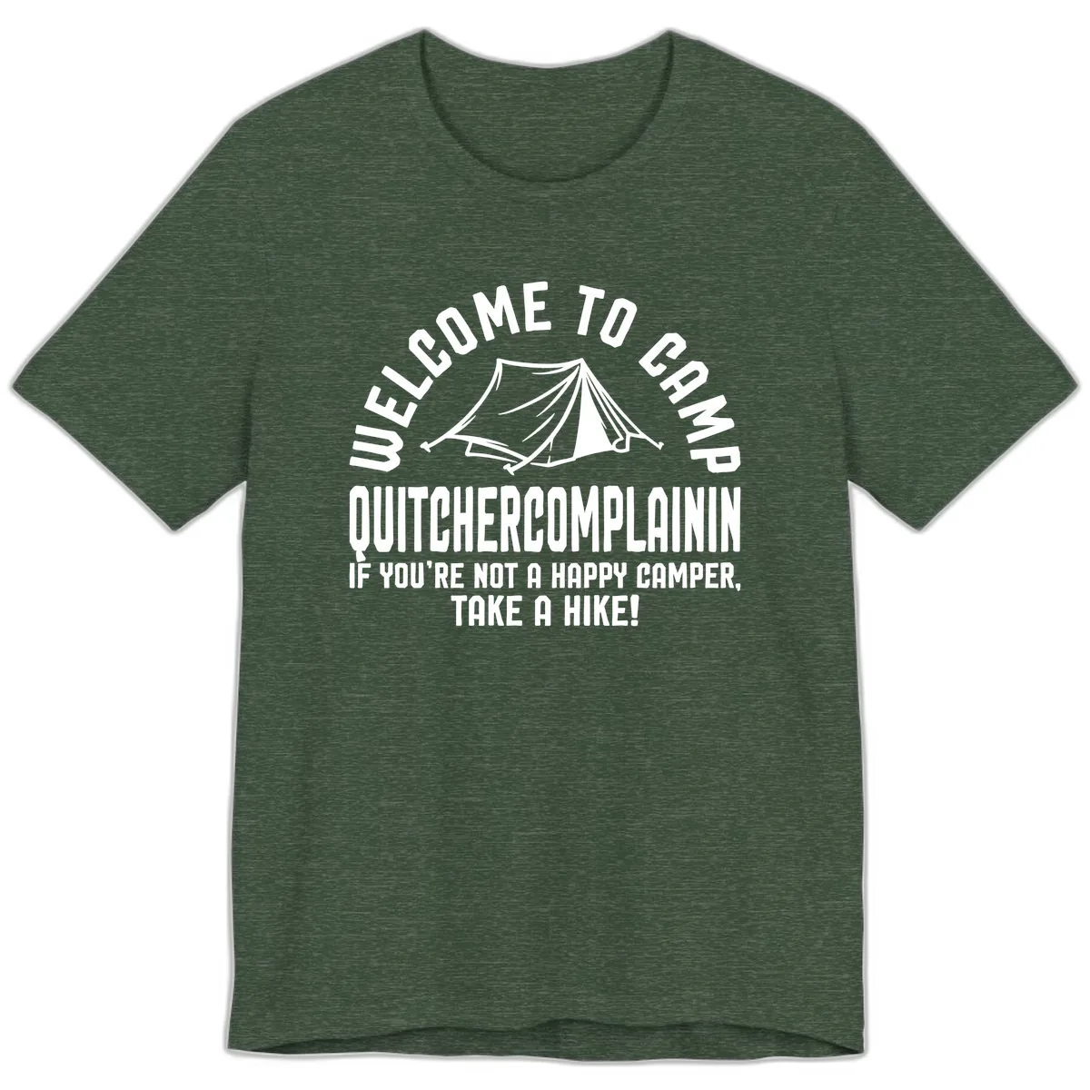 Welcome To Camp Complaining Premium T-Shirt in Heather Forest