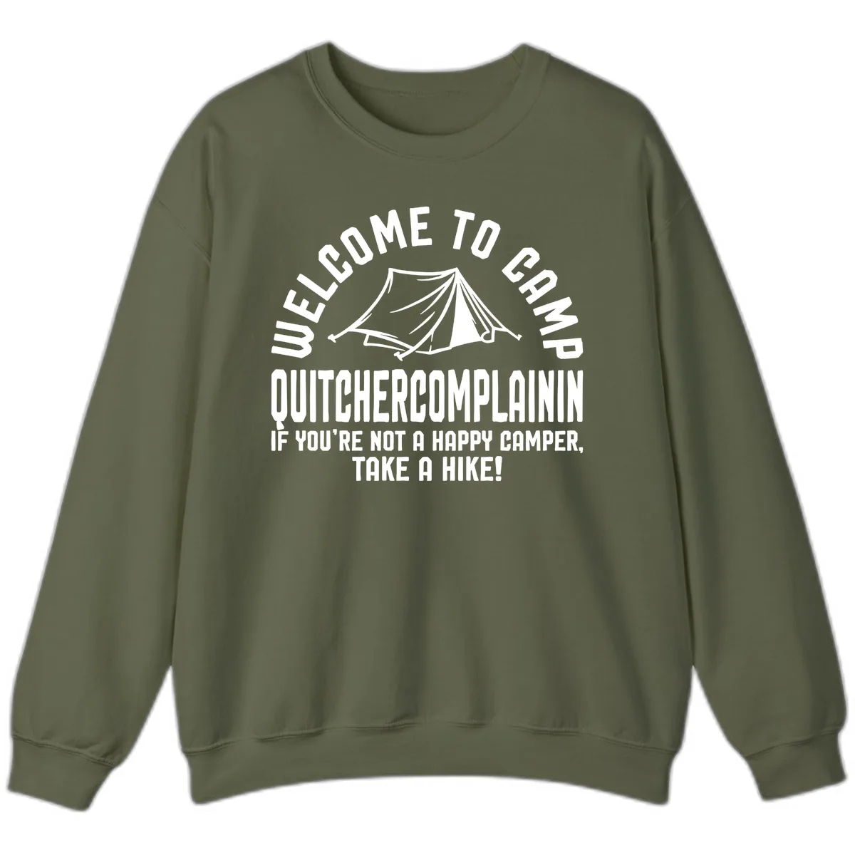 Welcome To Camp Complaining Sweatshirt in Military Green