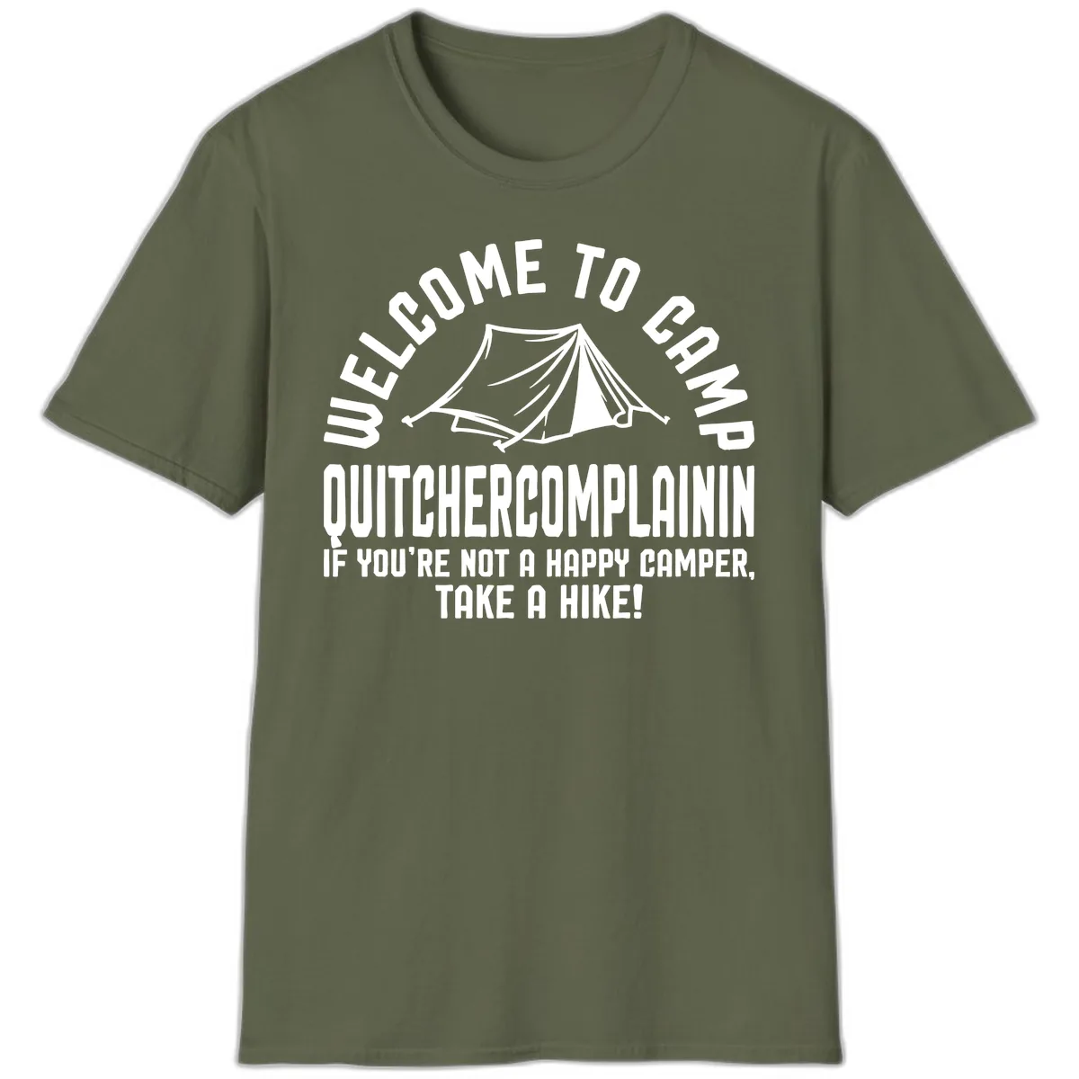 Welcome To Camp Complaining T-Shirt in Military Green