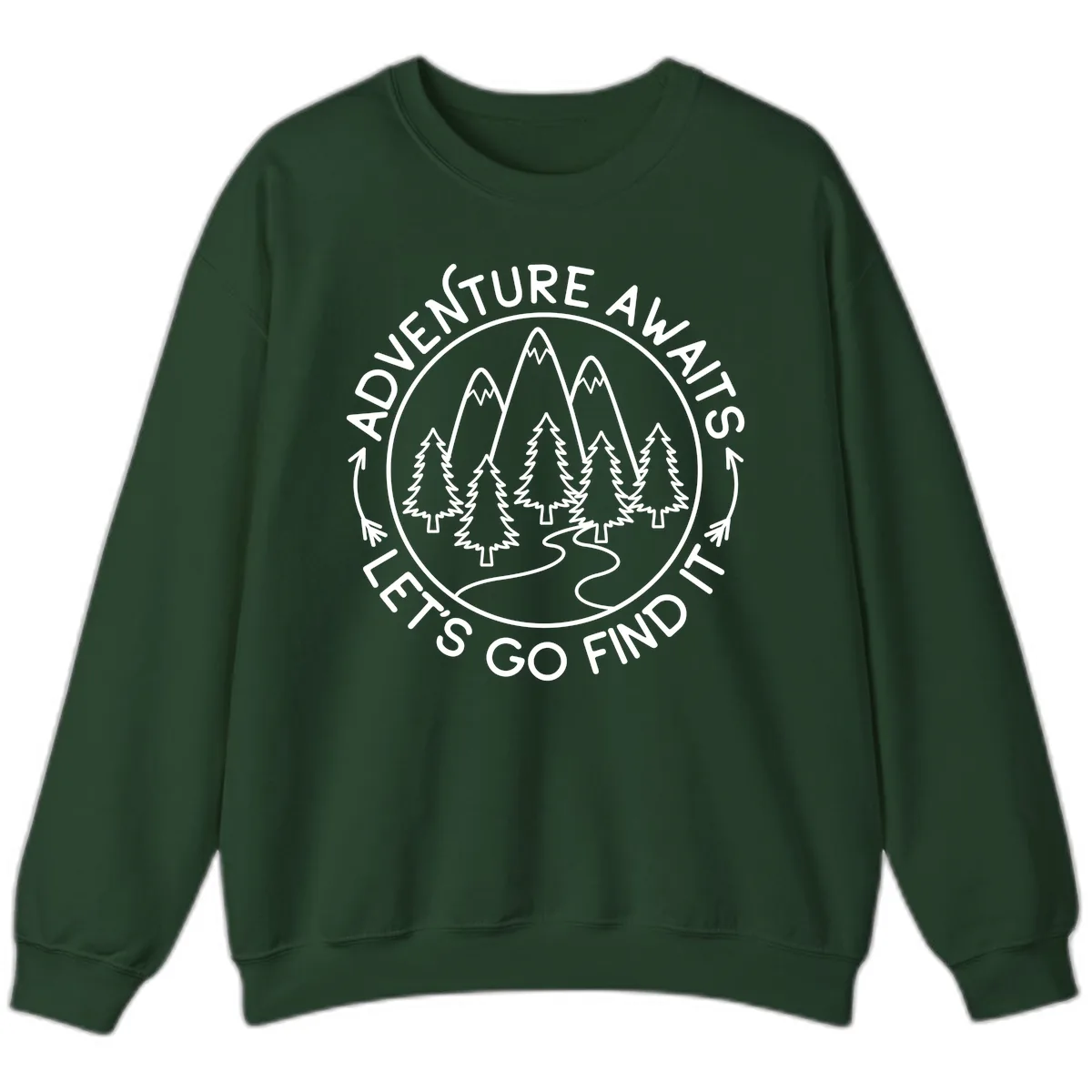 Adventure Awaits Let's Go Find It Sweatshirt in Forest Green