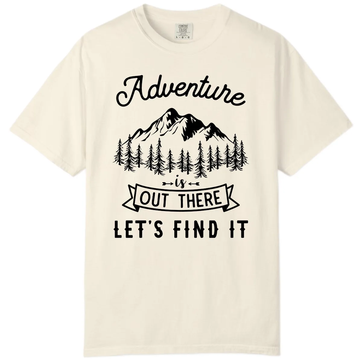Adventure Is Out There Let's Find It Comfort Color in Ivory