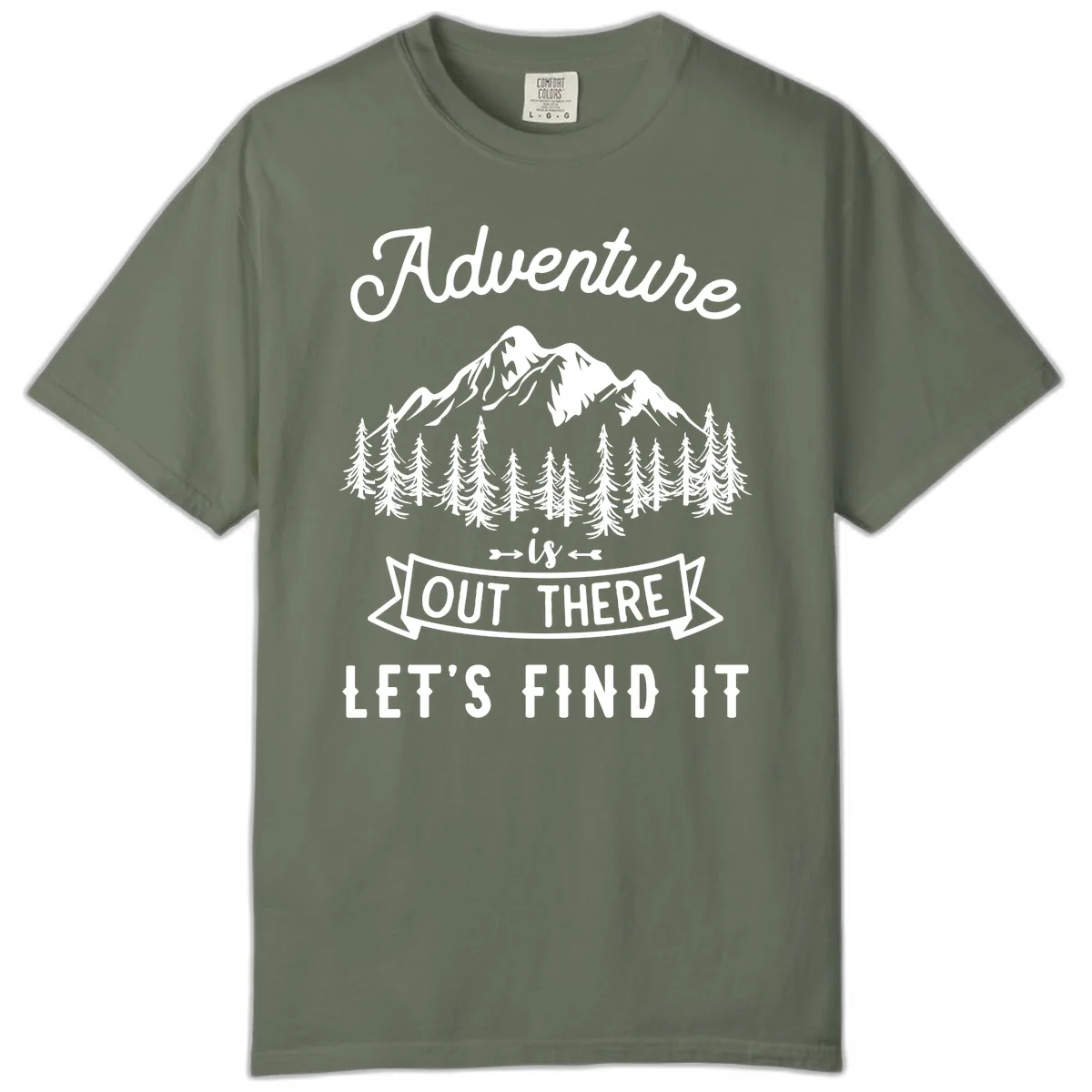 Adventure Is Out There Let's Find It Comfort Color in Moss