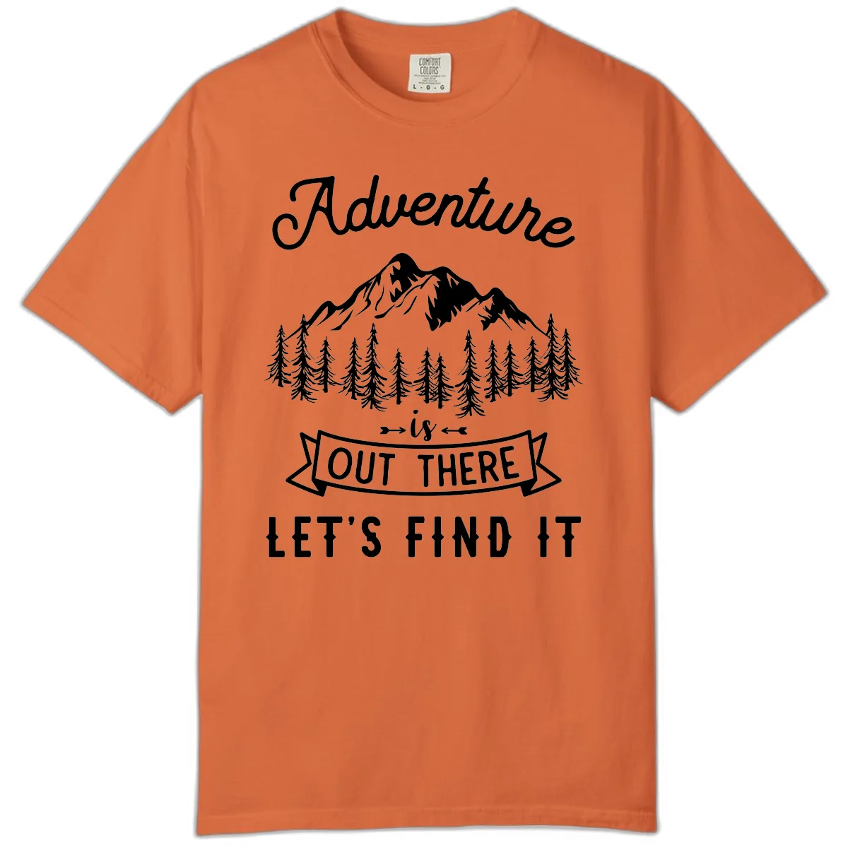 Adventure Is Out There Let's Find It Comfort Color in Burnt Orange