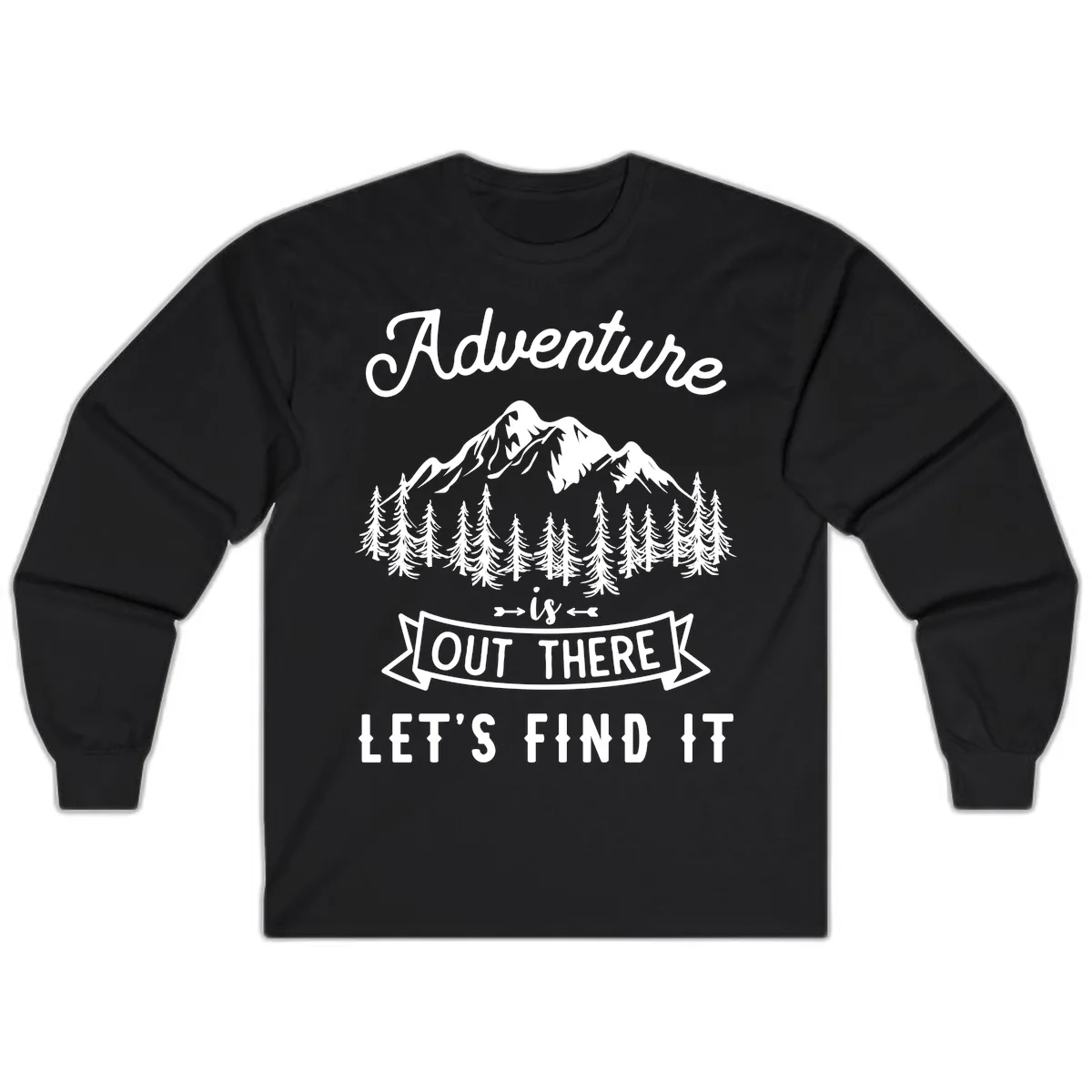 Adventure Is Out There Let's Find It Long Sleeve in Black