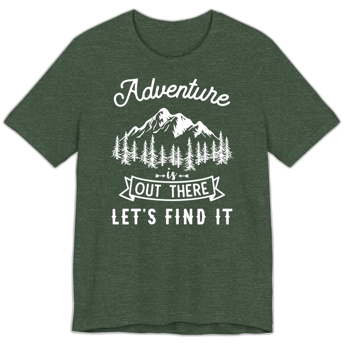 Adventure Is Out There Let's Find It Premium T-Shirt in Heather Forest