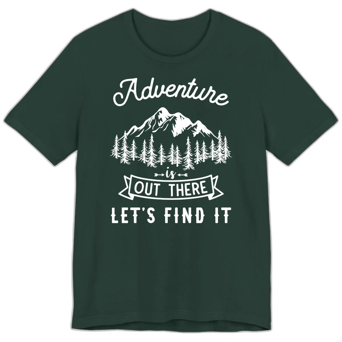 Adventure Is Out There Let's Find It Premium T-Shirt in Forest