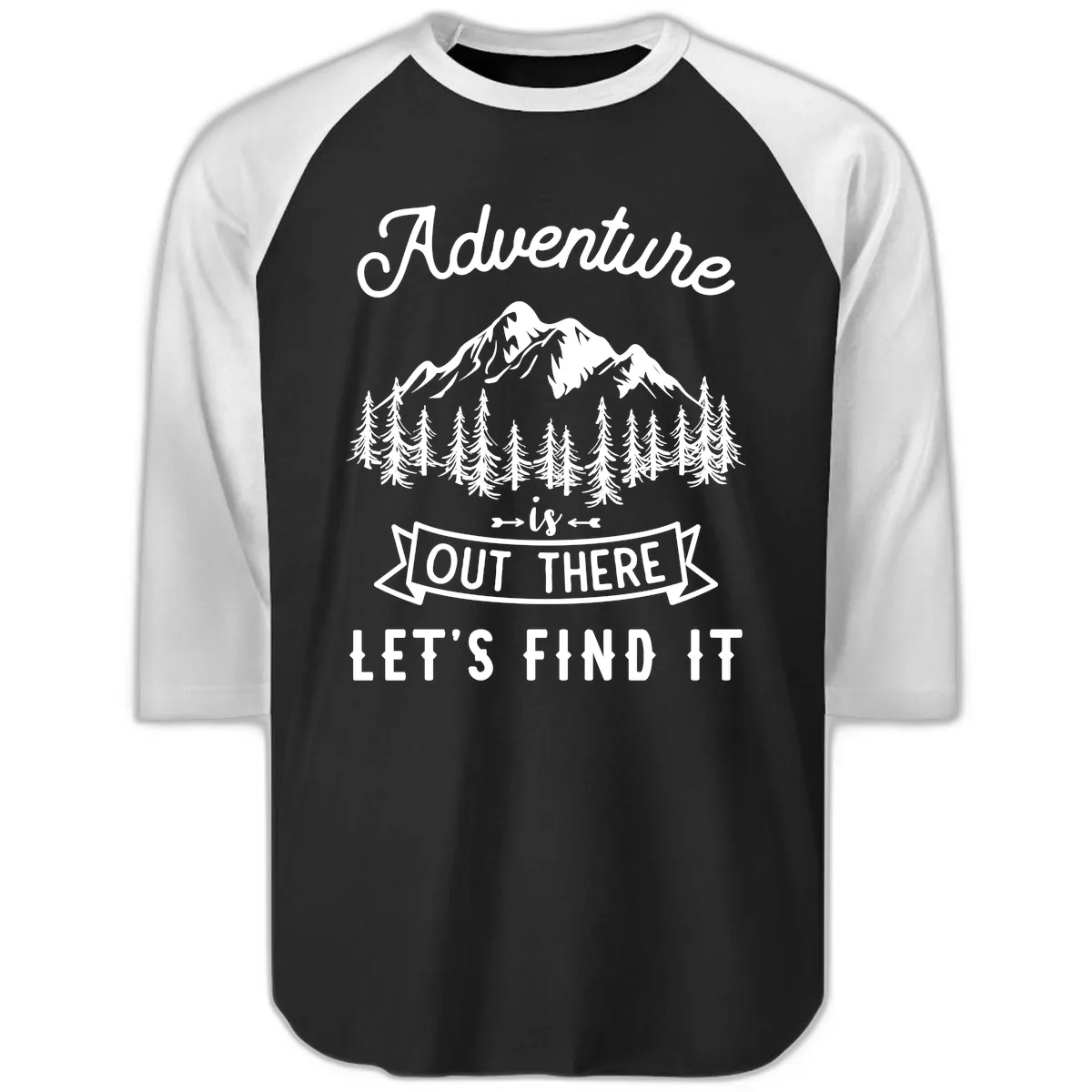 Adventure Is Out There Let's Find It Raglan 3/4 in Black White