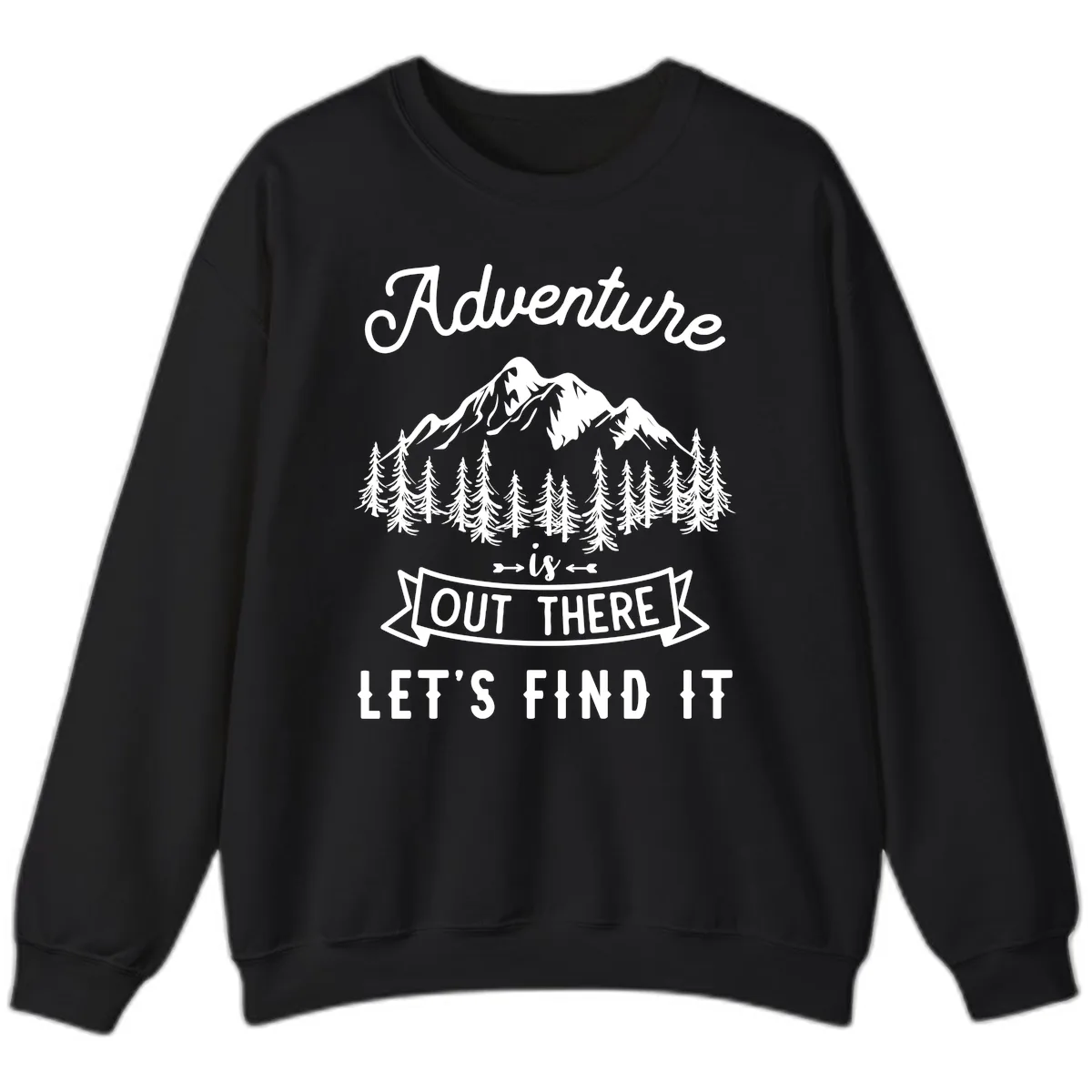 Adventure Is Out There Let's Find It Sweatshirt in Black