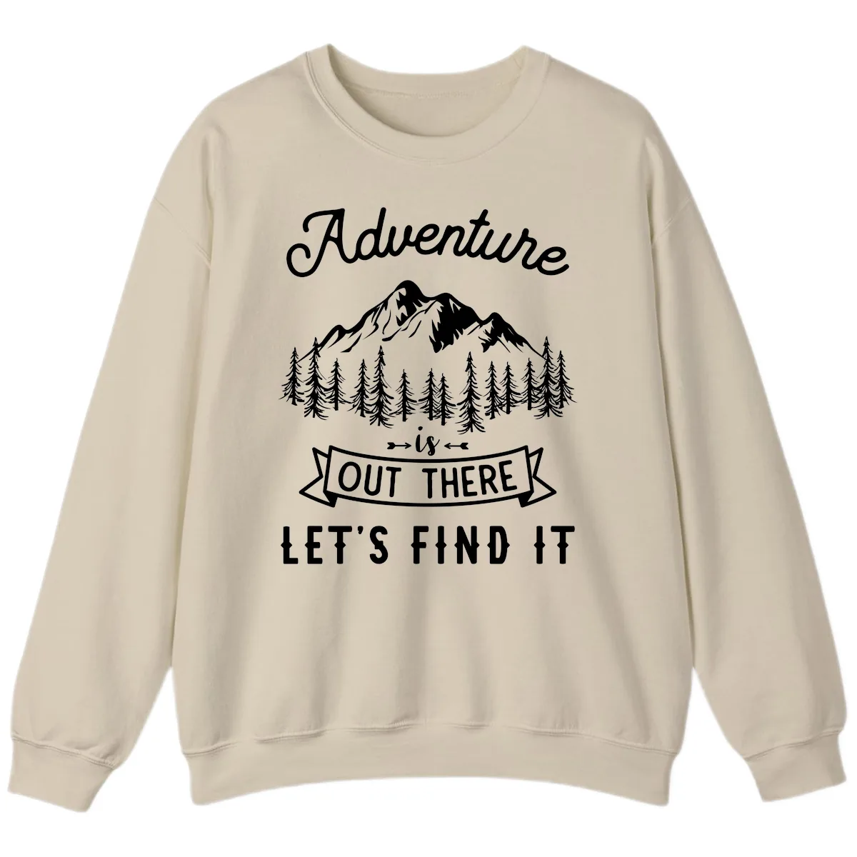 Adventure Is Out There Let's Find It Sweatshirt in Sand