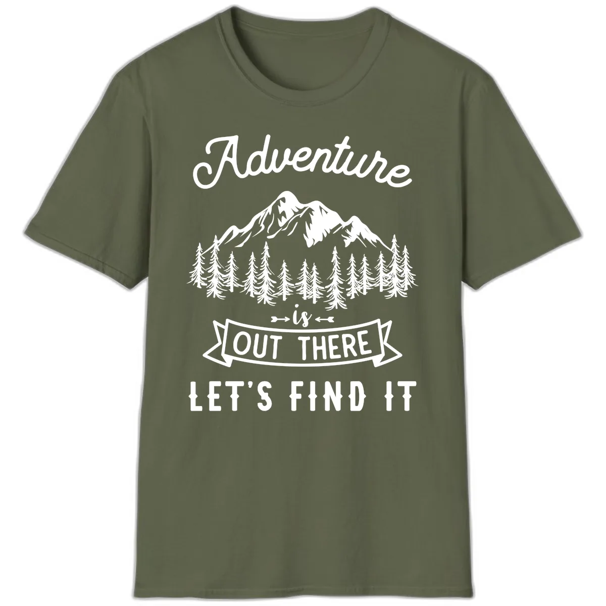 Adventure Is Out There Let's Find It T-Shirt in Military Green