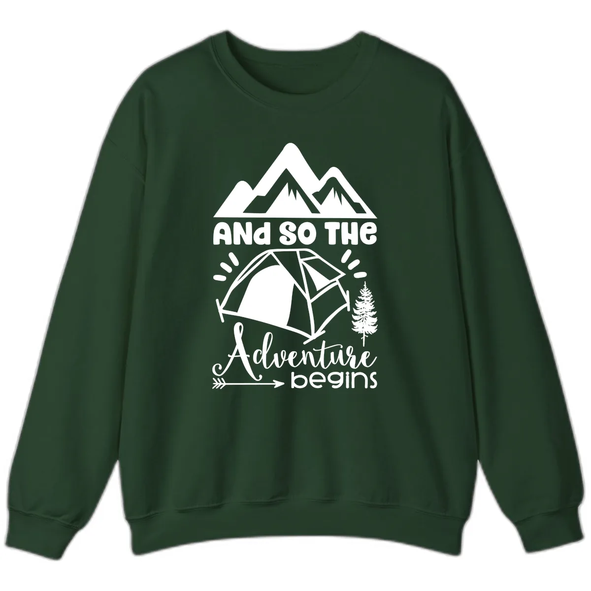And So The Adventure Begins Sweatshirt in Forest Green