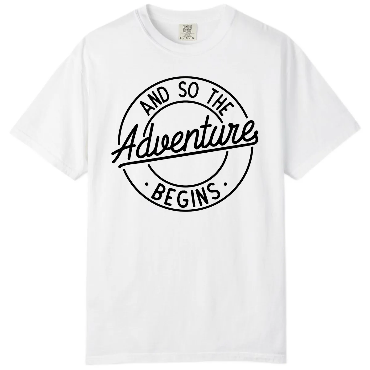 And So The Adventure Begins Comfort Color in White