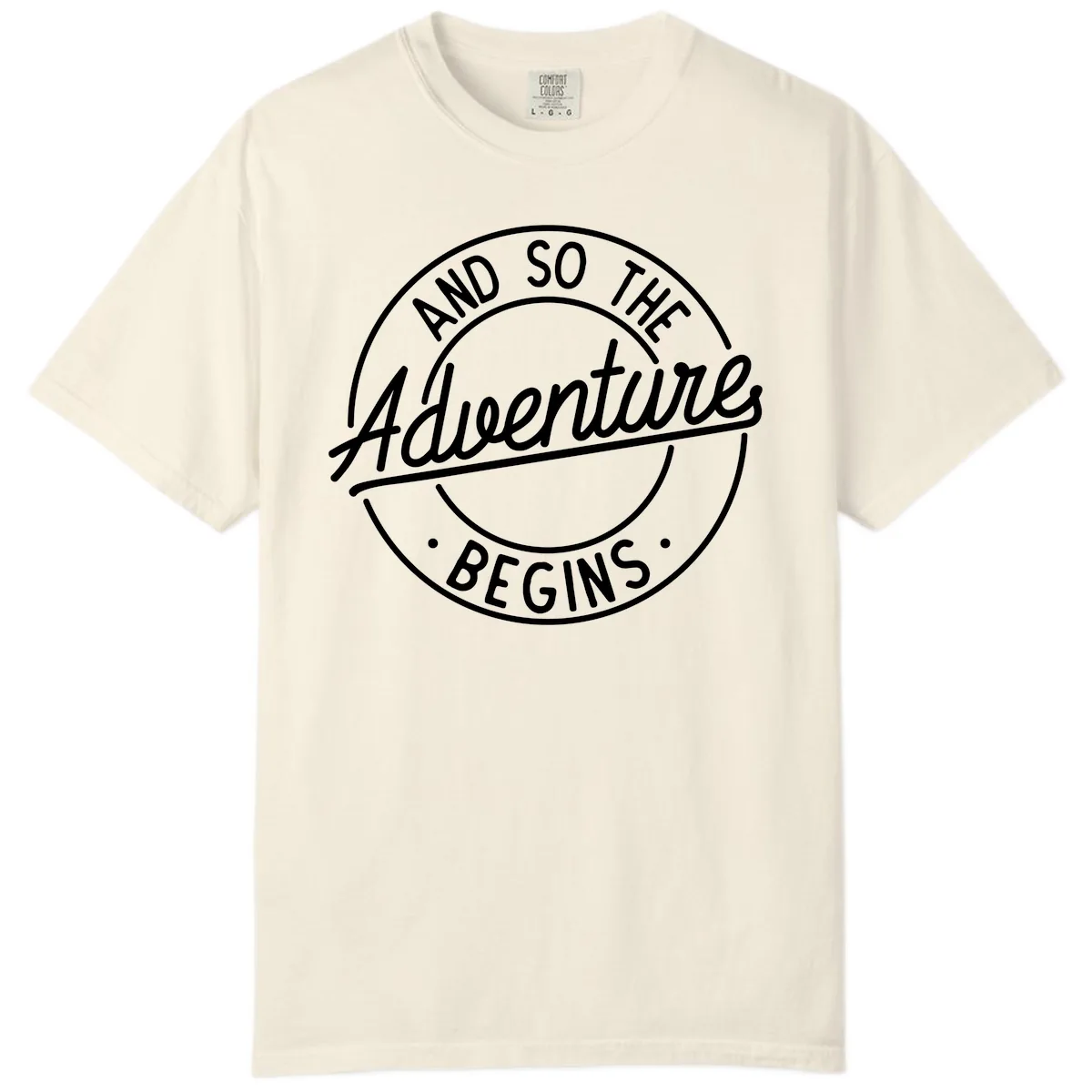 And So The Adventure Begins Comfort Color in Ivory