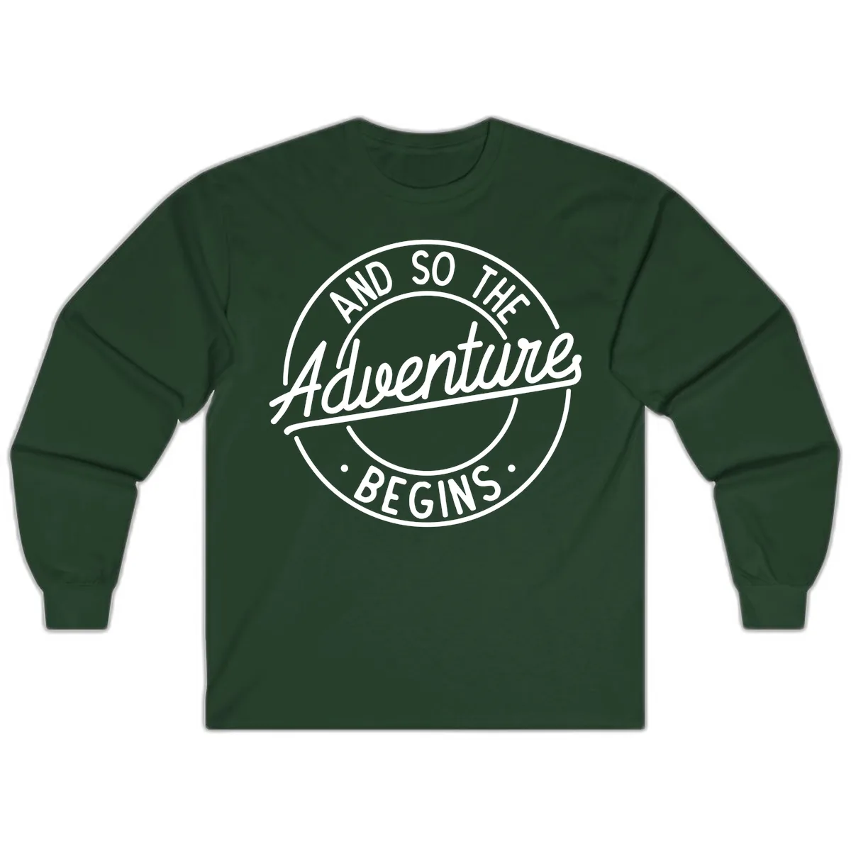 And So The Adventure Begins Long Sleeve in Forest Green