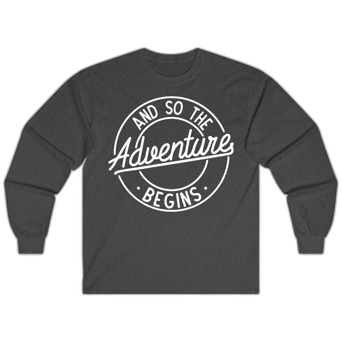 And So The Adventure Begins Long Sleeve in Dark Heather