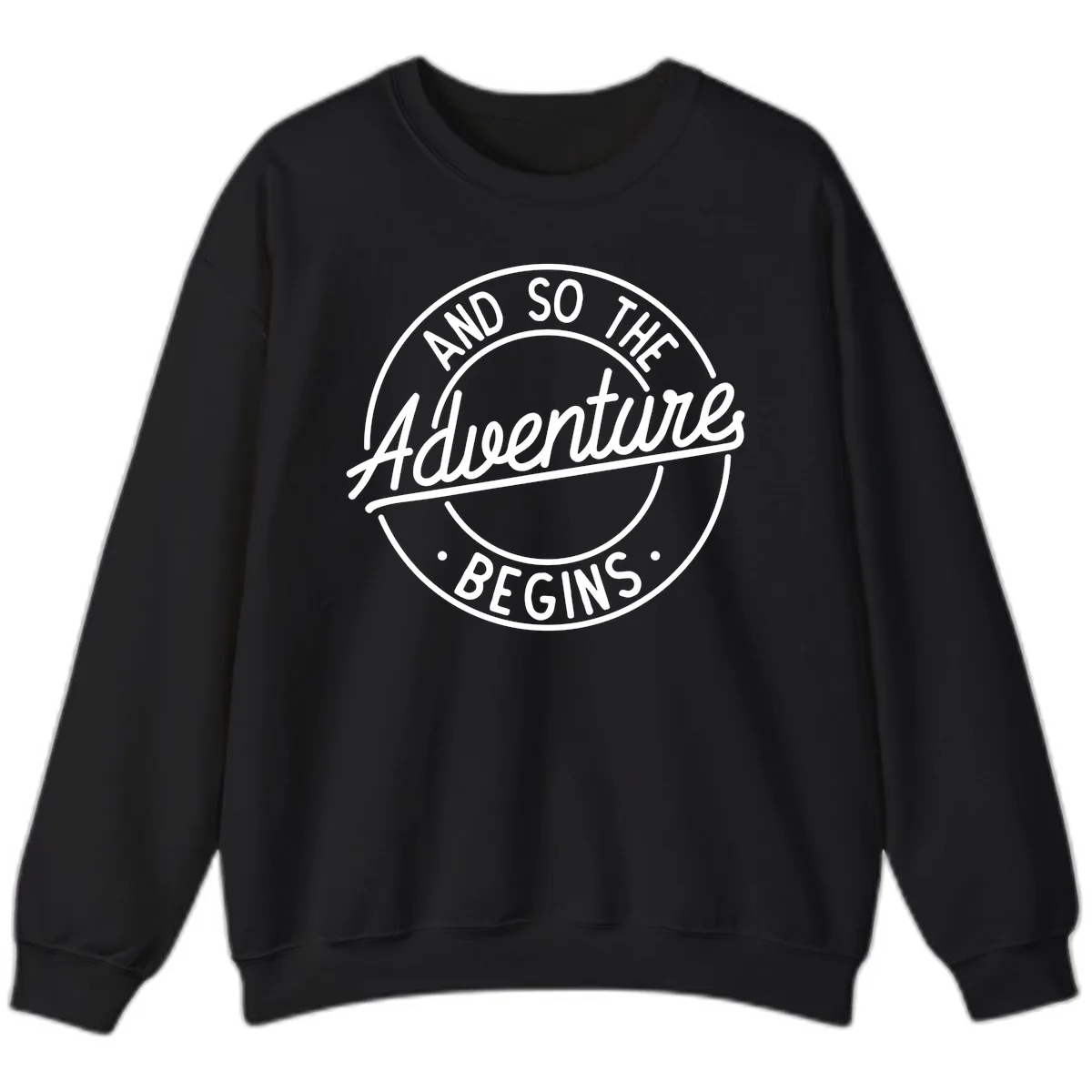 And So The Adventure Begins Sweatshirt in Black