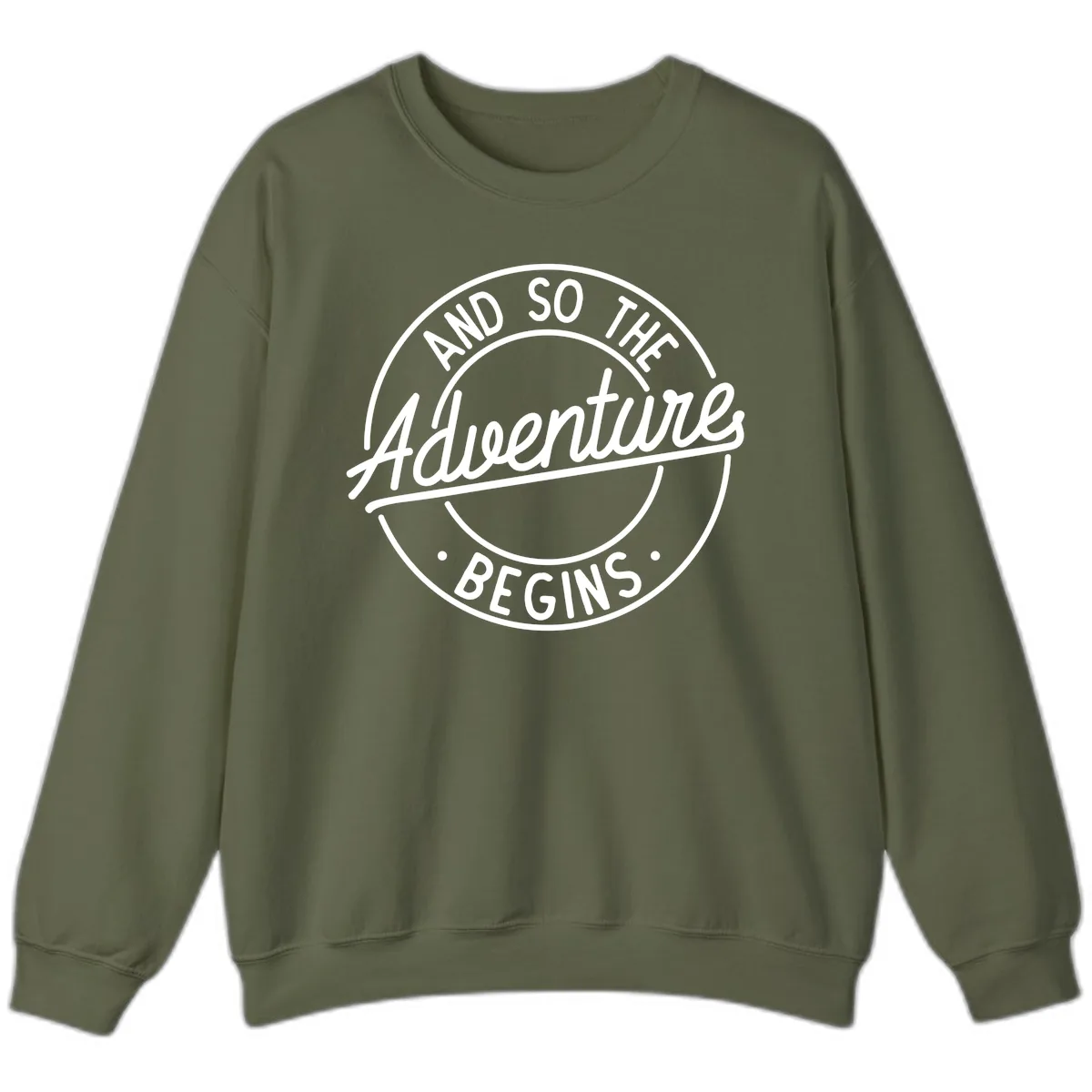 And So The Adventure Begins Sweatshirt in Military Green