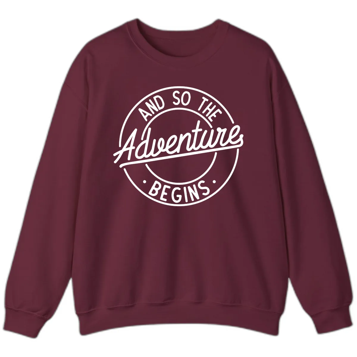 And So The Adventure Begins Sweatshirt in Maroon