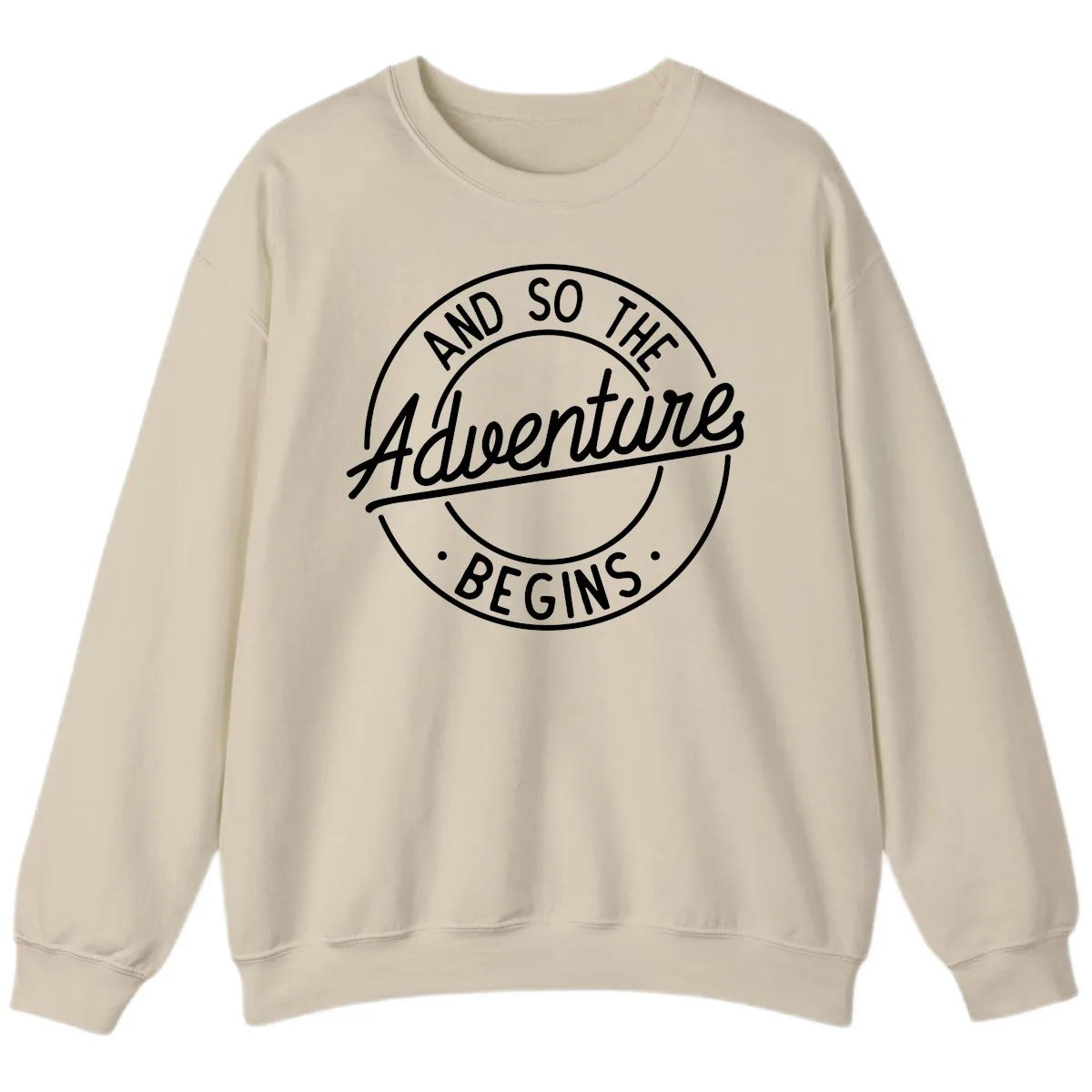And So The Adventure Begins Sweatshirt in Sand