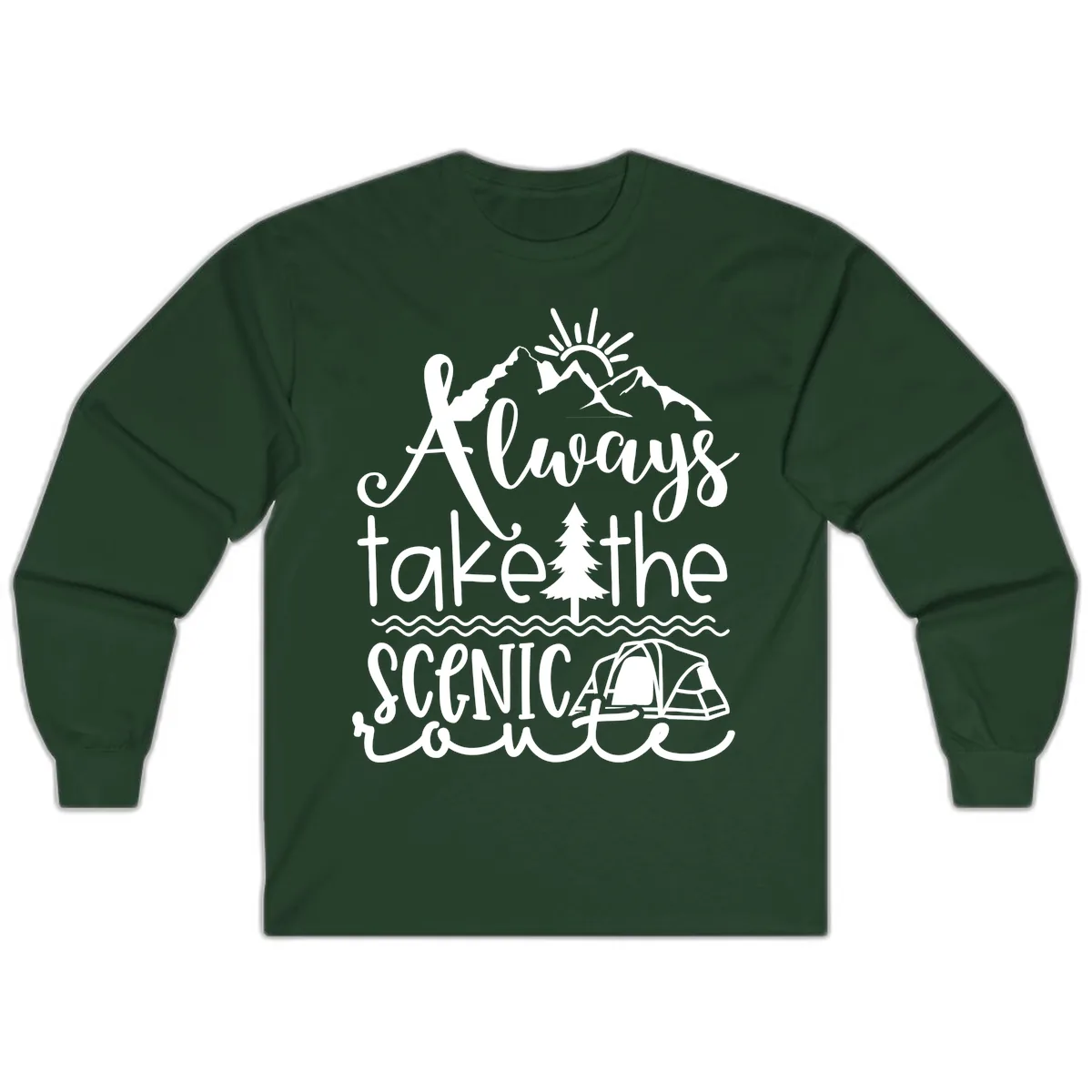 Always Take The Scenic Route Long Sleeve in Forest Green