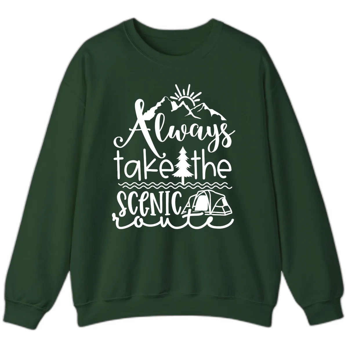 Always Take The Scenic Route Sweatshirt in Forest Green