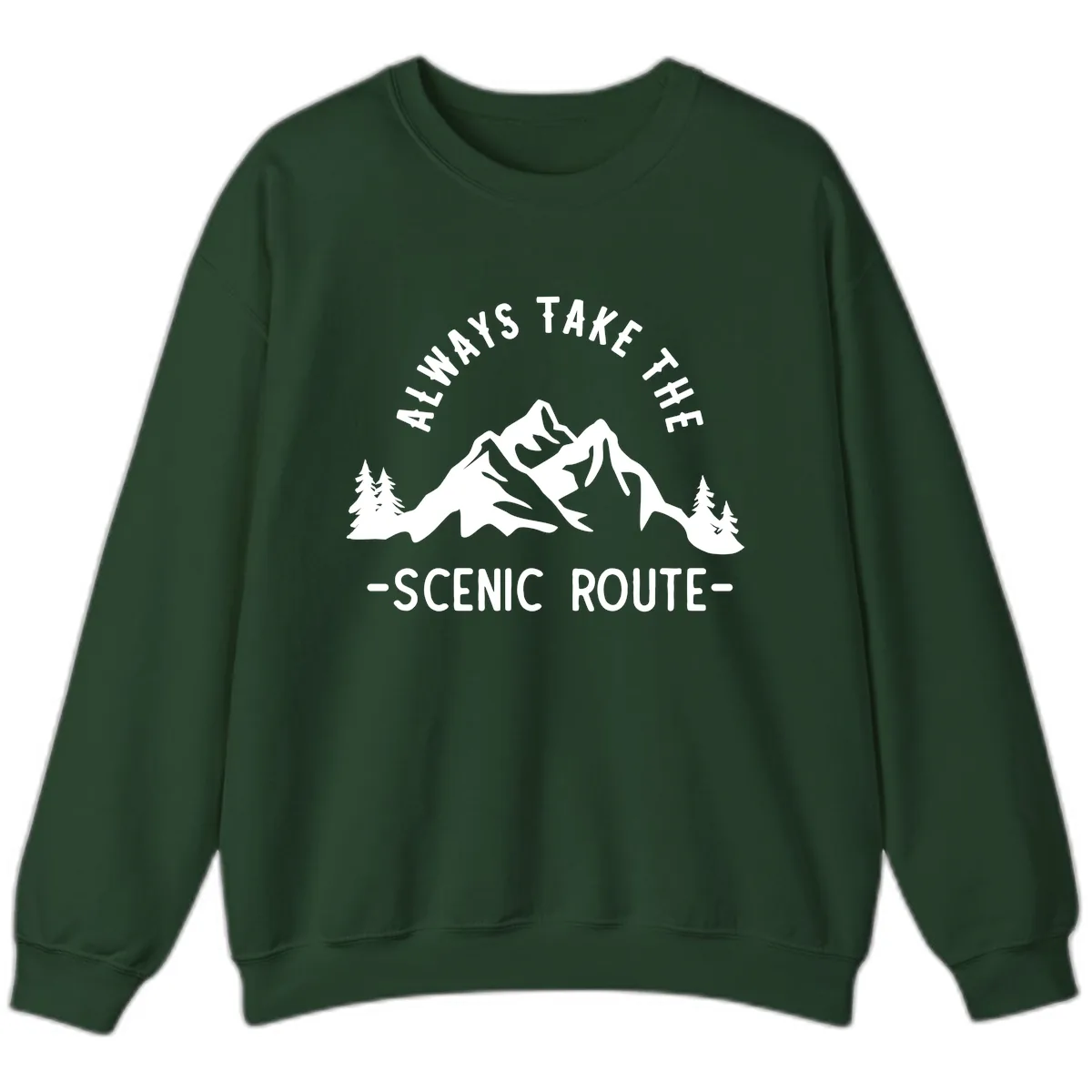 Always Take The Scenic Route Sweatshirt in Forest Green