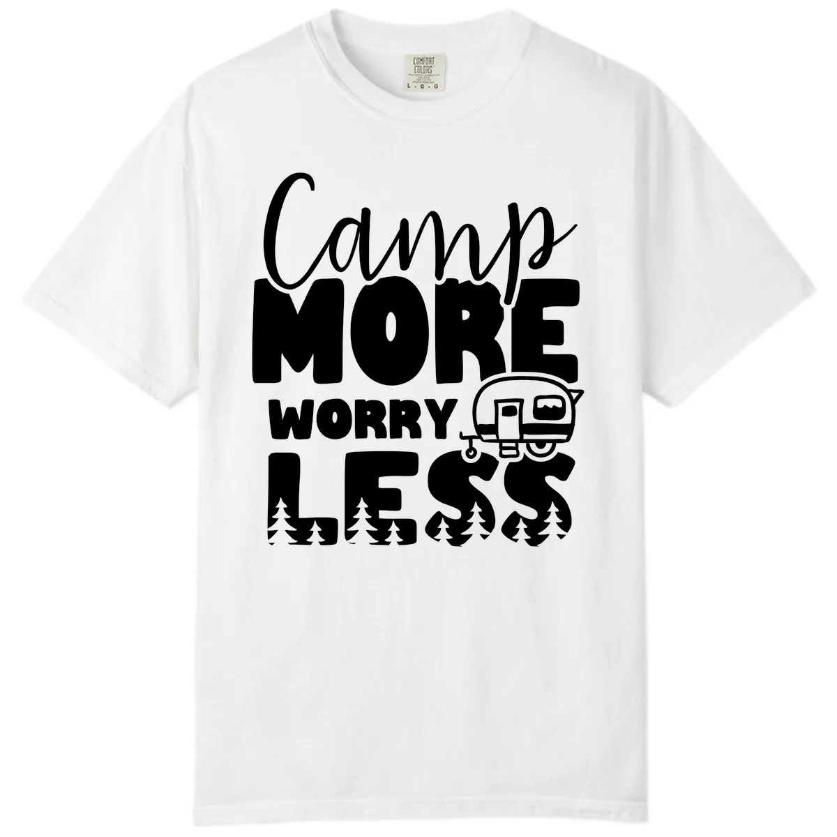 Camp More Worry Less Comfort Color in White