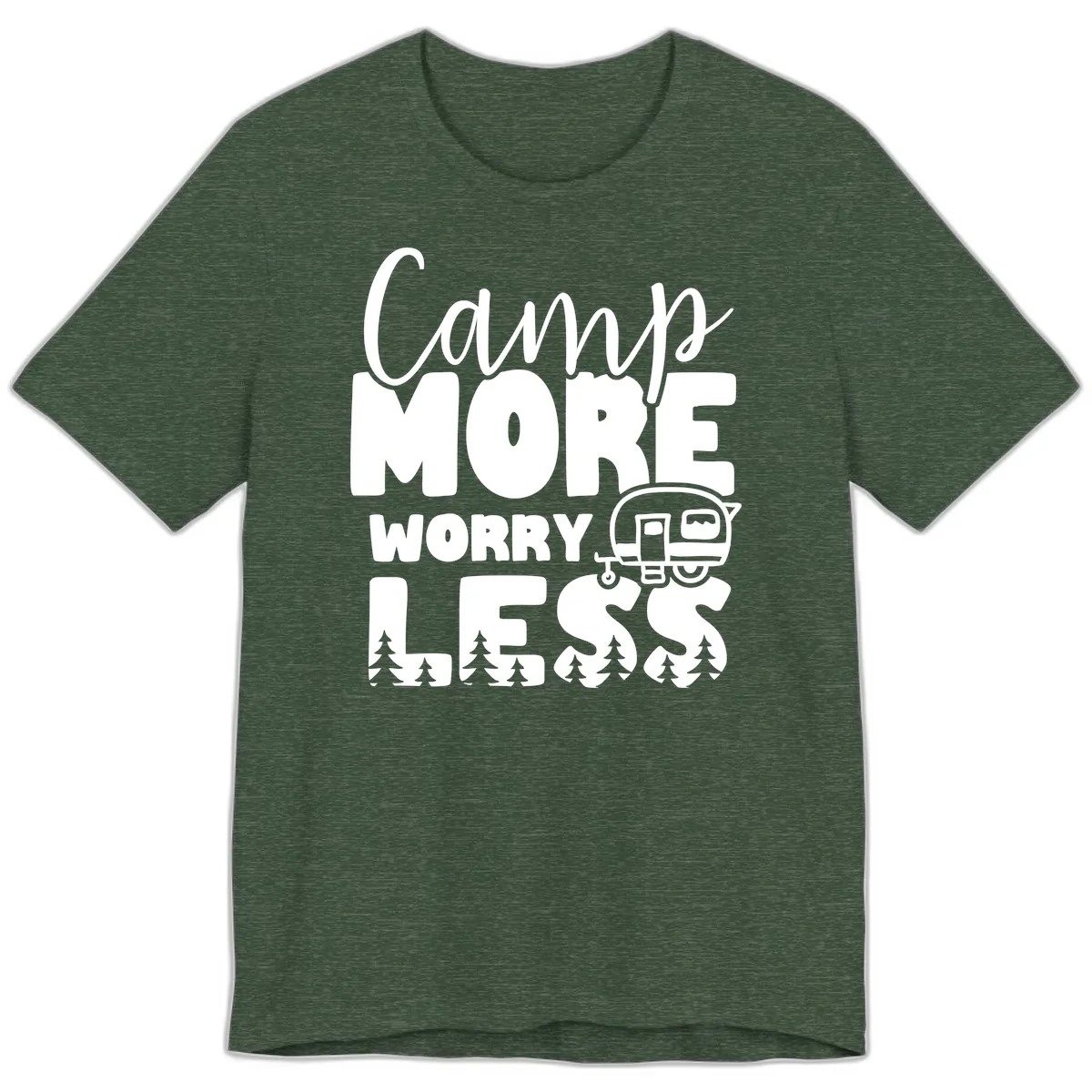 Camp More Worry Less Premium T-Shirt in Heather Forest