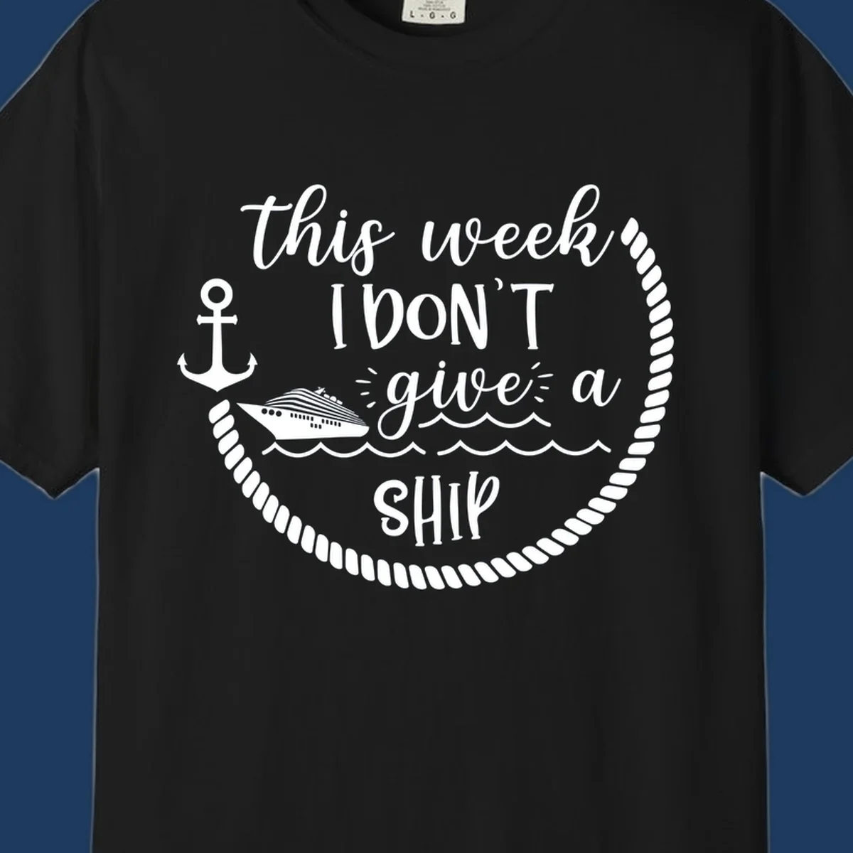 White nautical design with cruise ship, anchor, rope borders, and text reading 'this week, I don't give a ship' on gray background