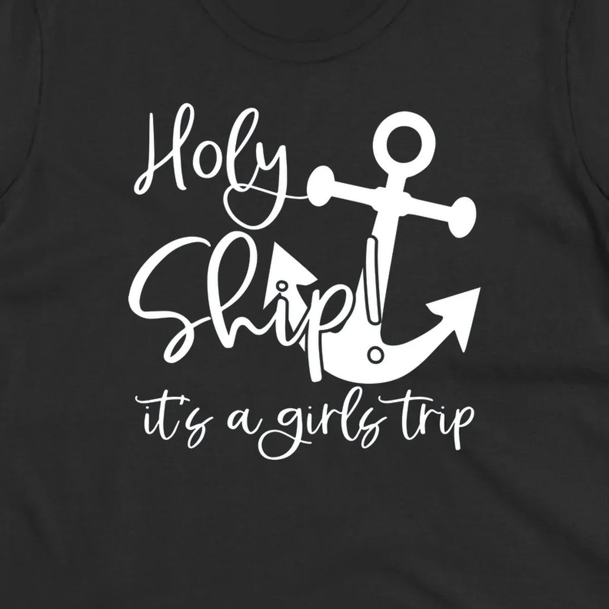 White nautical design with anchor and ship's wheel featuring 'Holy Ship it's a girls trip' text on gray background
