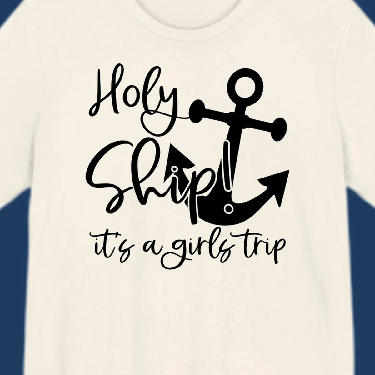 White nautical design with anchor and ship's wheel featuring 'Holy Ship it's a girls trip' text on gray background