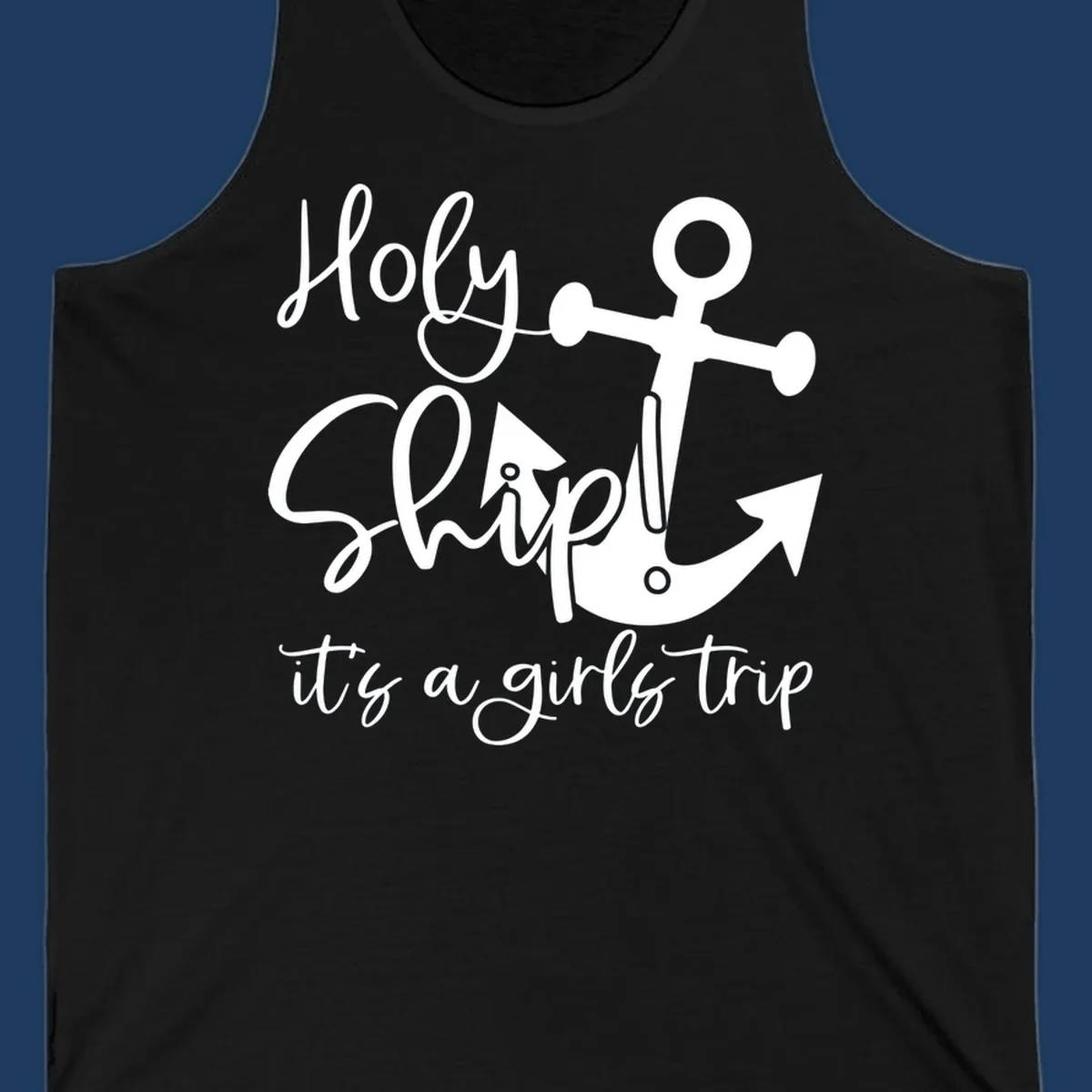 White nautical design with anchor and ship's wheel featuring 'Holy Ship it's a girls trip' text on gray background