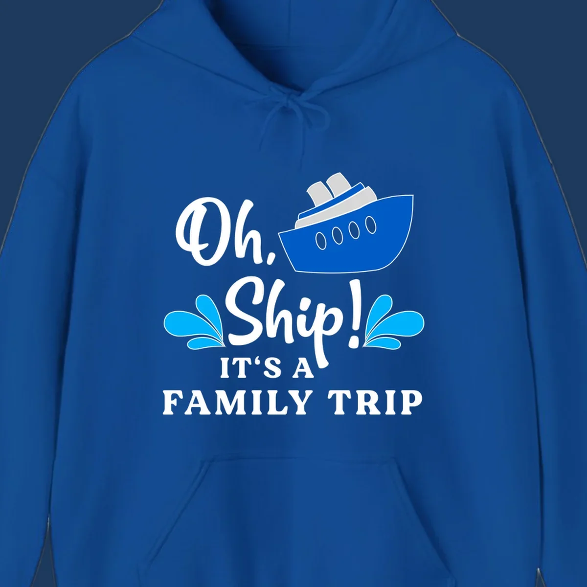 Blue cruise ship with water splashes and text reading 'Oh Ship It's A Family Trip' - funny family cruise design