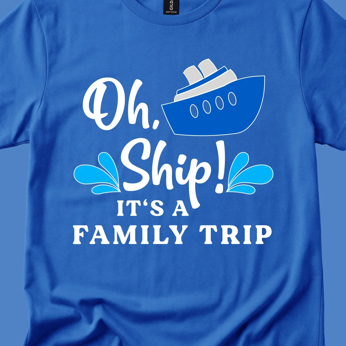 Blue cruise ship with water splashes and text reading 'Oh Ship It's A Family Trip' - funny family cruise design