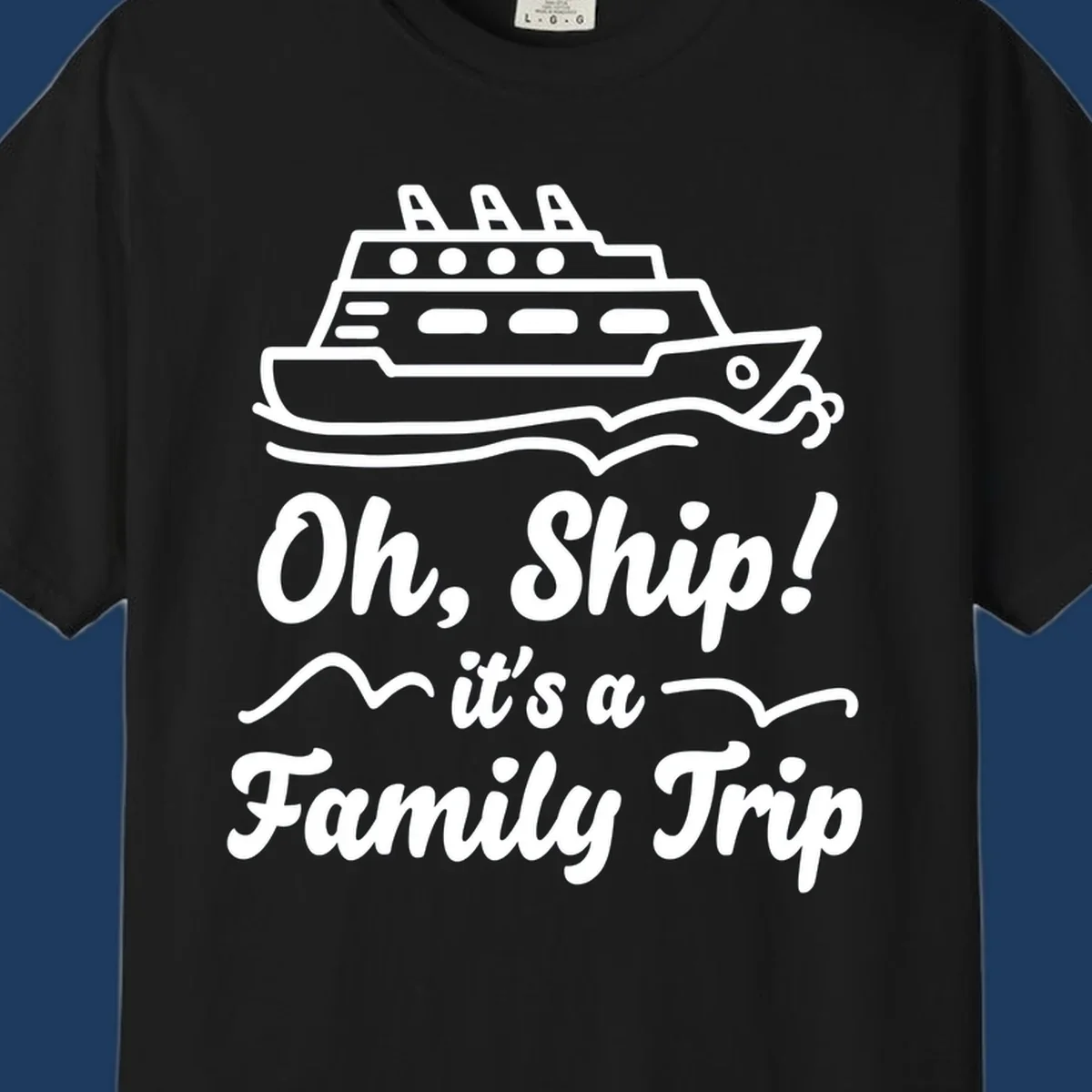 Cruise ship illustration above text reading 'Oh, Ship! it's a Family Trip' with ocean waves for a funny family cruise design