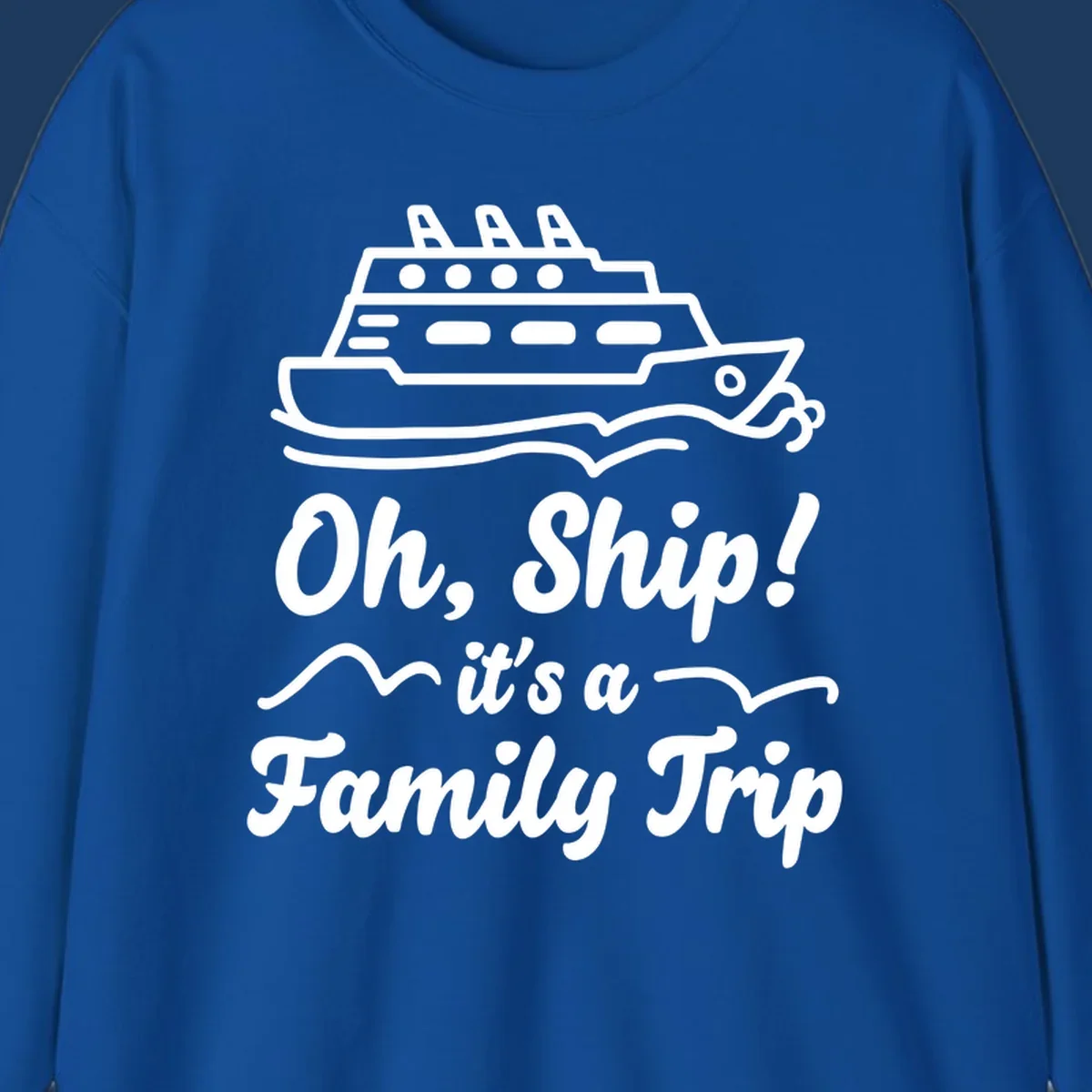 Cruise ship illustration above text reading 'Oh, Ship! it's a Family Trip' with ocean waves for a funny family cruise design