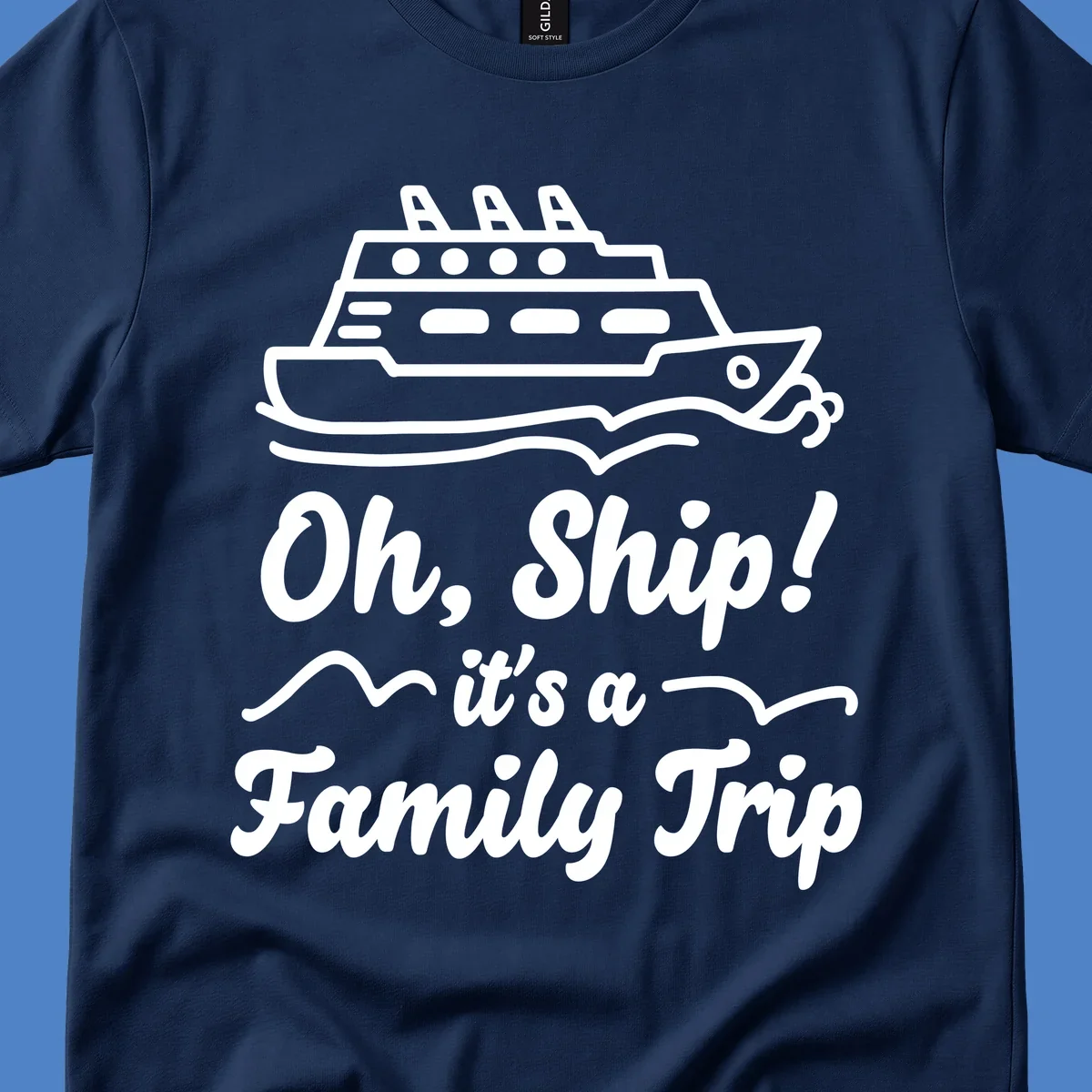 Cruise ship illustration above text reading 'Oh, Ship! it's a Family Trip' with ocean waves for a funny family cruise design