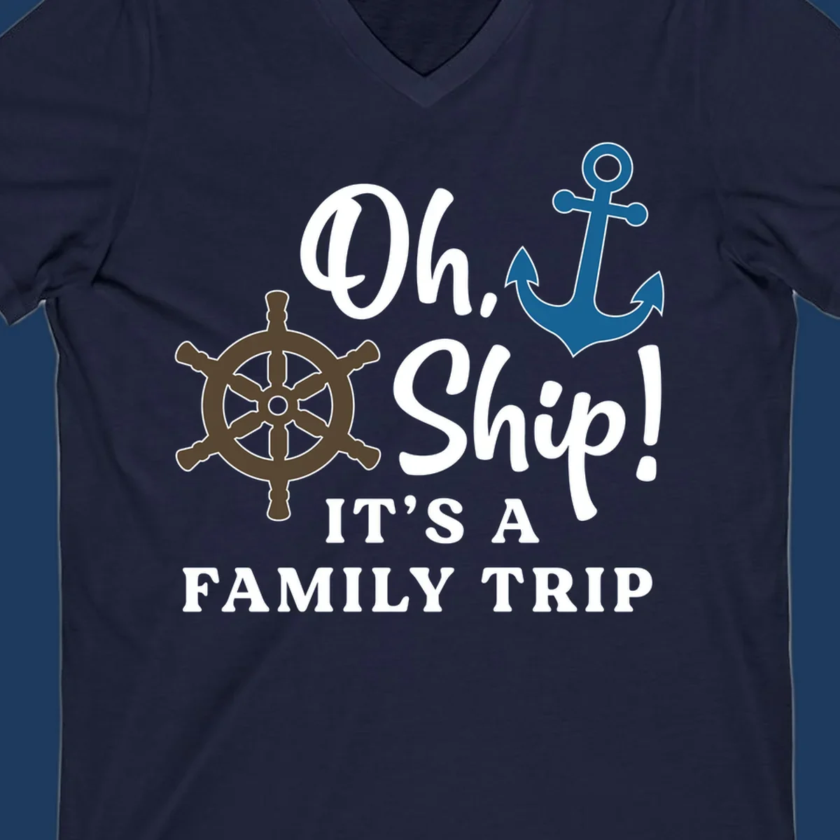 Oh Ship Family Trip design with ship wheel and anchor nautical symbols and humorous cruise vacation text
