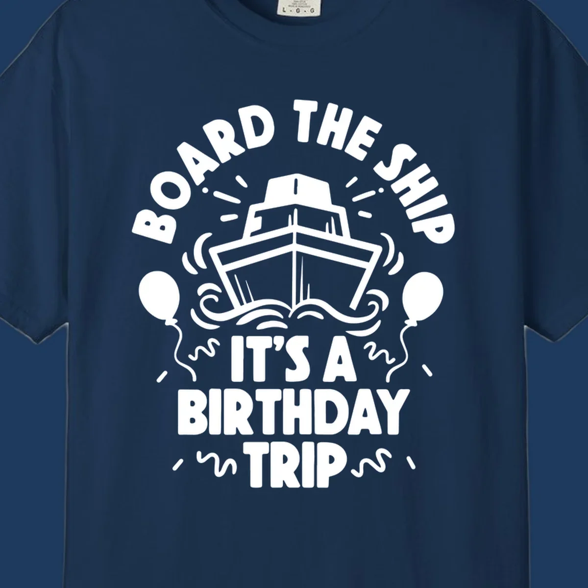 White cruise ship illustration with balloons and confetti, text reads 'Board The Ship It's A Birthday Trip'