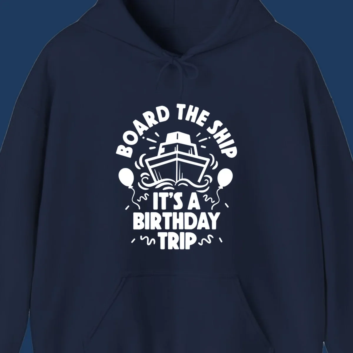 White cruise ship illustration with balloons and confetti, text reads 'Board The Ship It's A Birthday Trip'