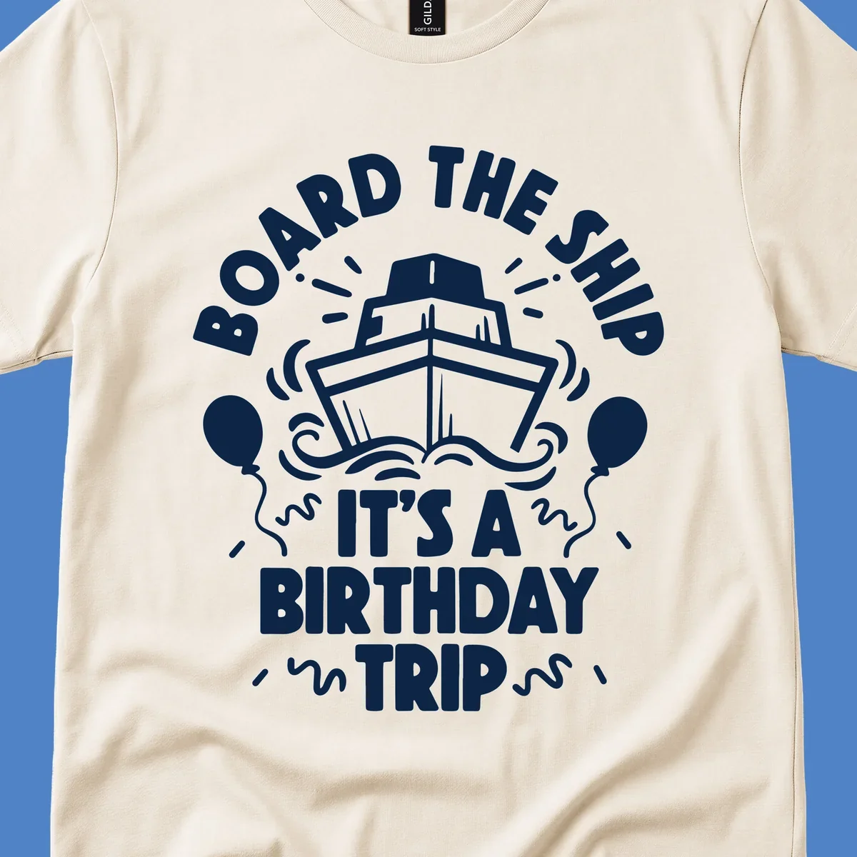 White cruise ship illustration with balloons and confetti, text reads 'Board The Ship It's A Birthday Trip'