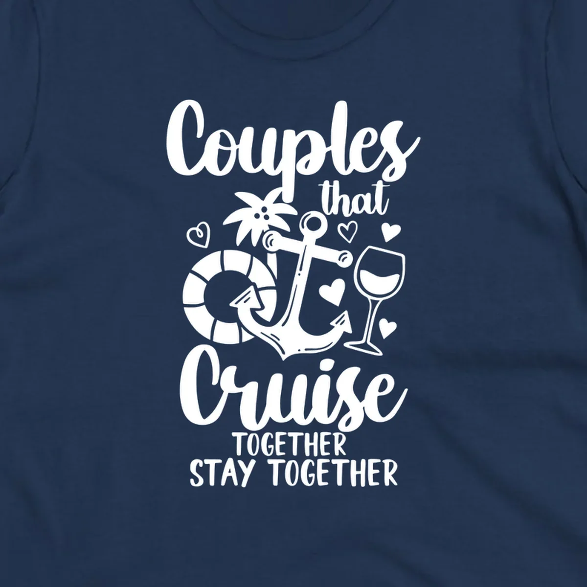 White nautical design with anchor, wine glass, palm tree, and hearts featuring text 'Couples that Cruise Together Stay Together' on gray background