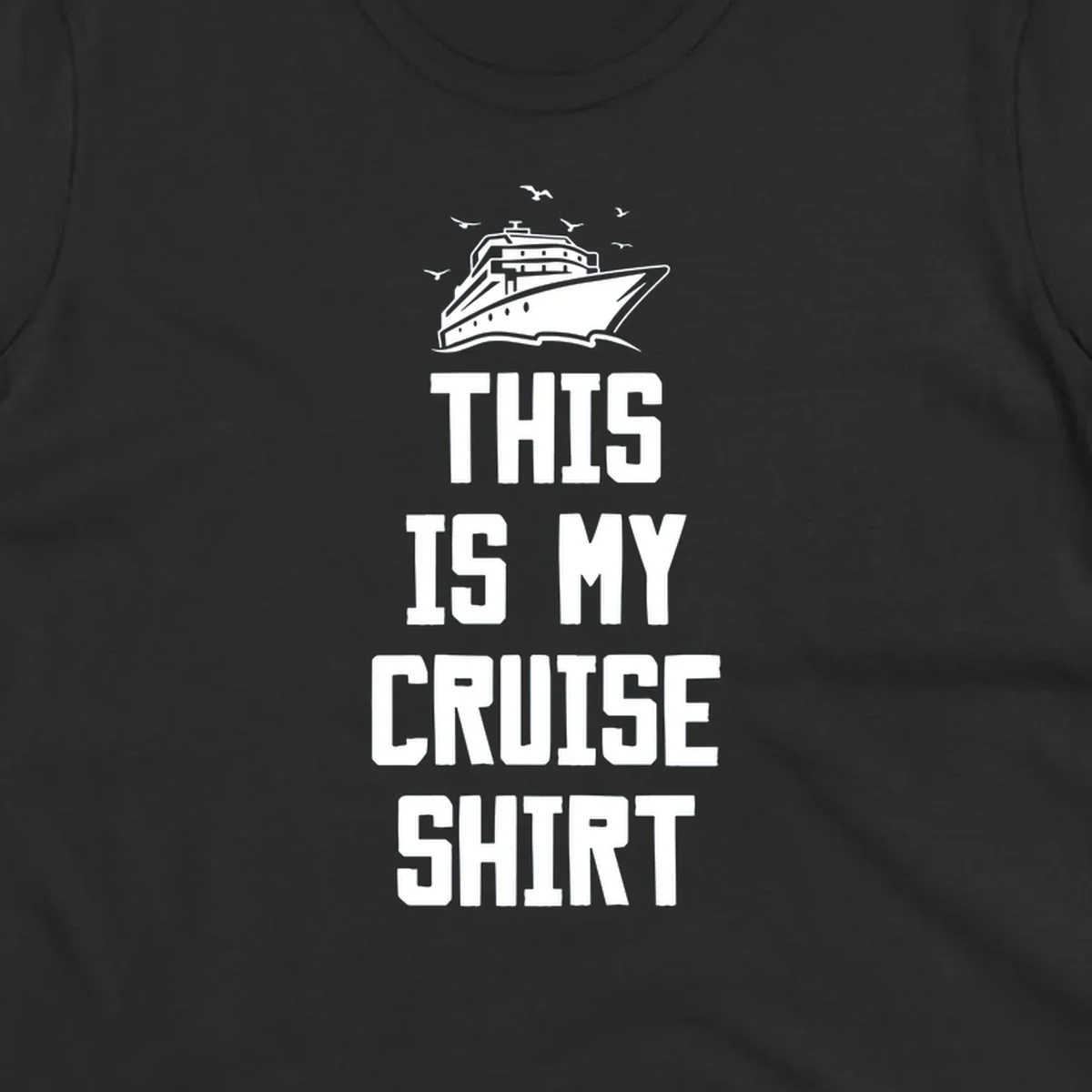 White cruise ship illustration with seagulls and text reading 'This Is My Cruise Shirt' on gray background