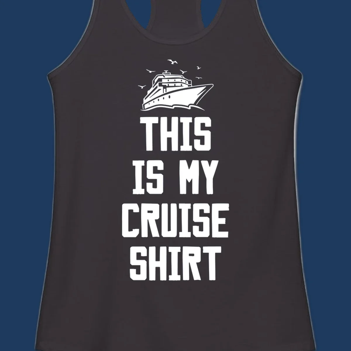 White cruise ship illustration with seagulls and text reading 'This Is My Cruise Shirt' on gray background