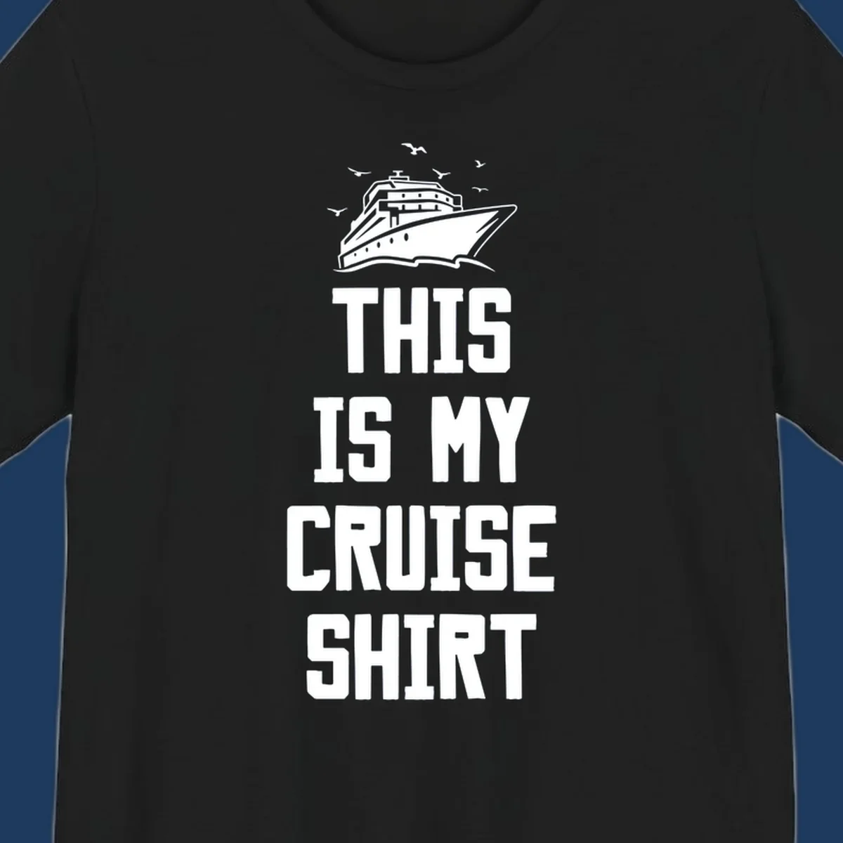 White cruise ship illustration with seagulls and text reading 'This Is My Cruise Shirt' on gray background