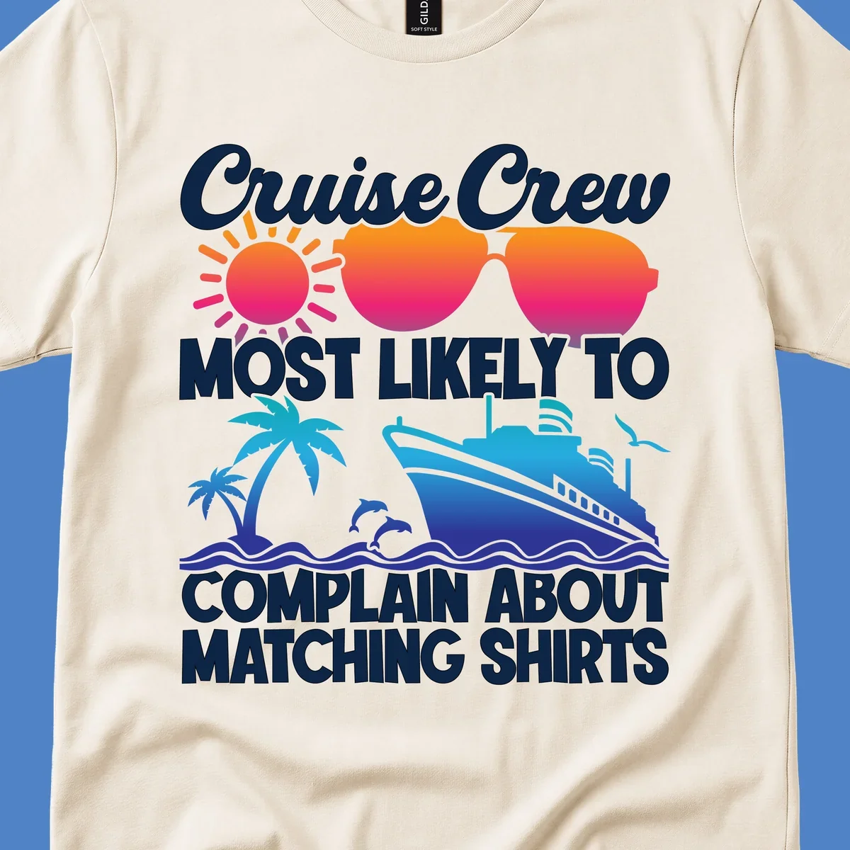 Humorous cruise crew design with sunglasses, ship, and tropical elements featuring text about complaining regarding matching shirts